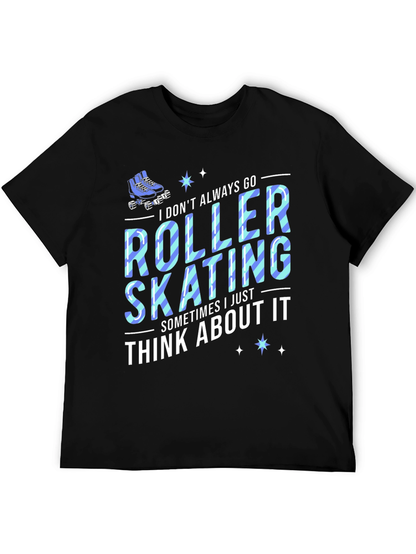 Roller Skating T-Shirt: I Think About It
