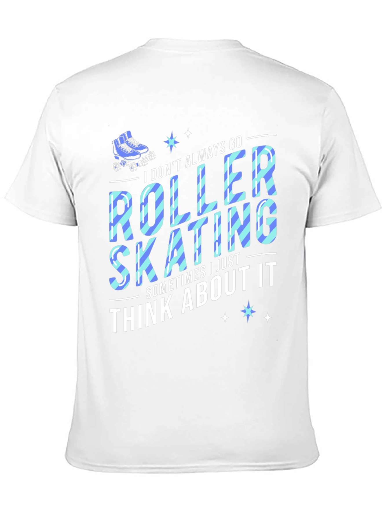 Roller Skating T-Shirt: I Think About It
