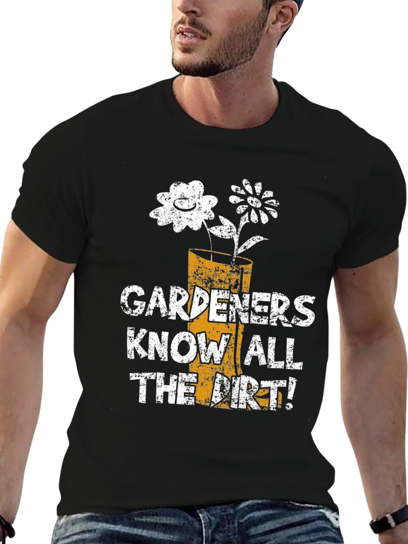 Gardeners Know All the Dirt! T-Shirt