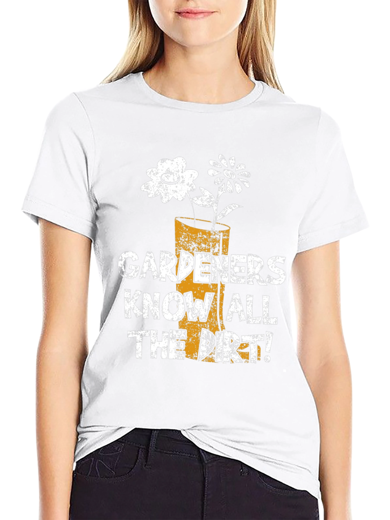 Gardeners Know All the Dirt! T-Shirt