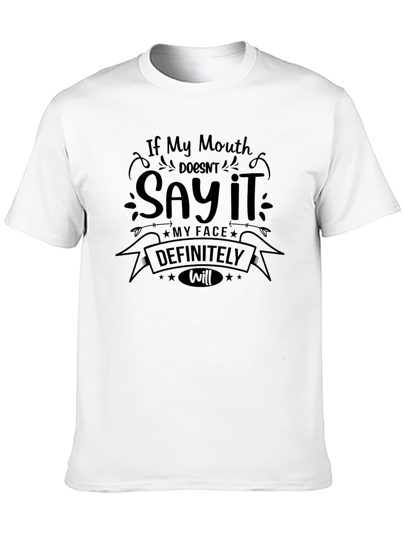 Sarcastic Graphic Tee - My Face Definitely Will