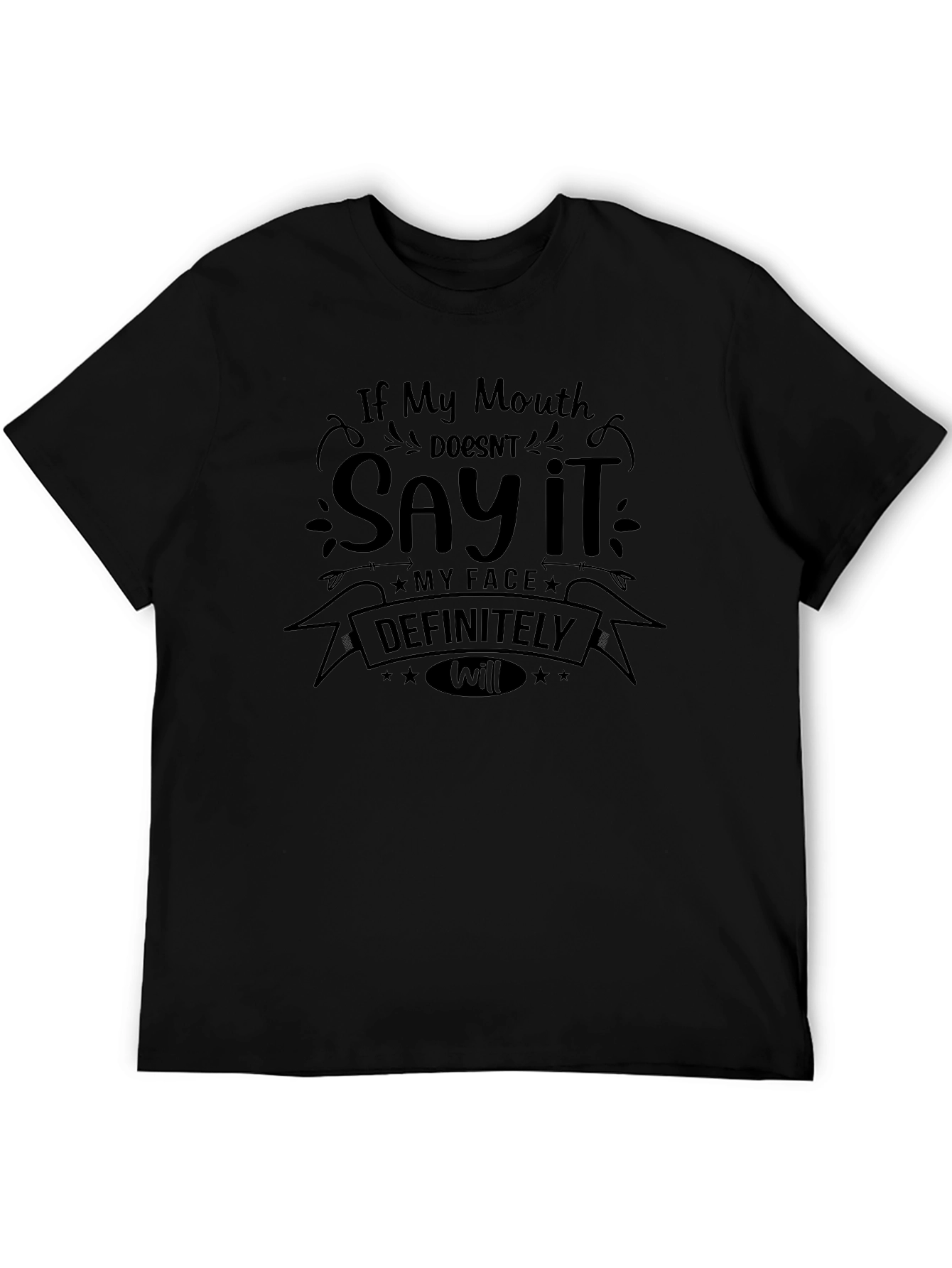 Sarcastic Graphic Tee - My Face Definitely Will