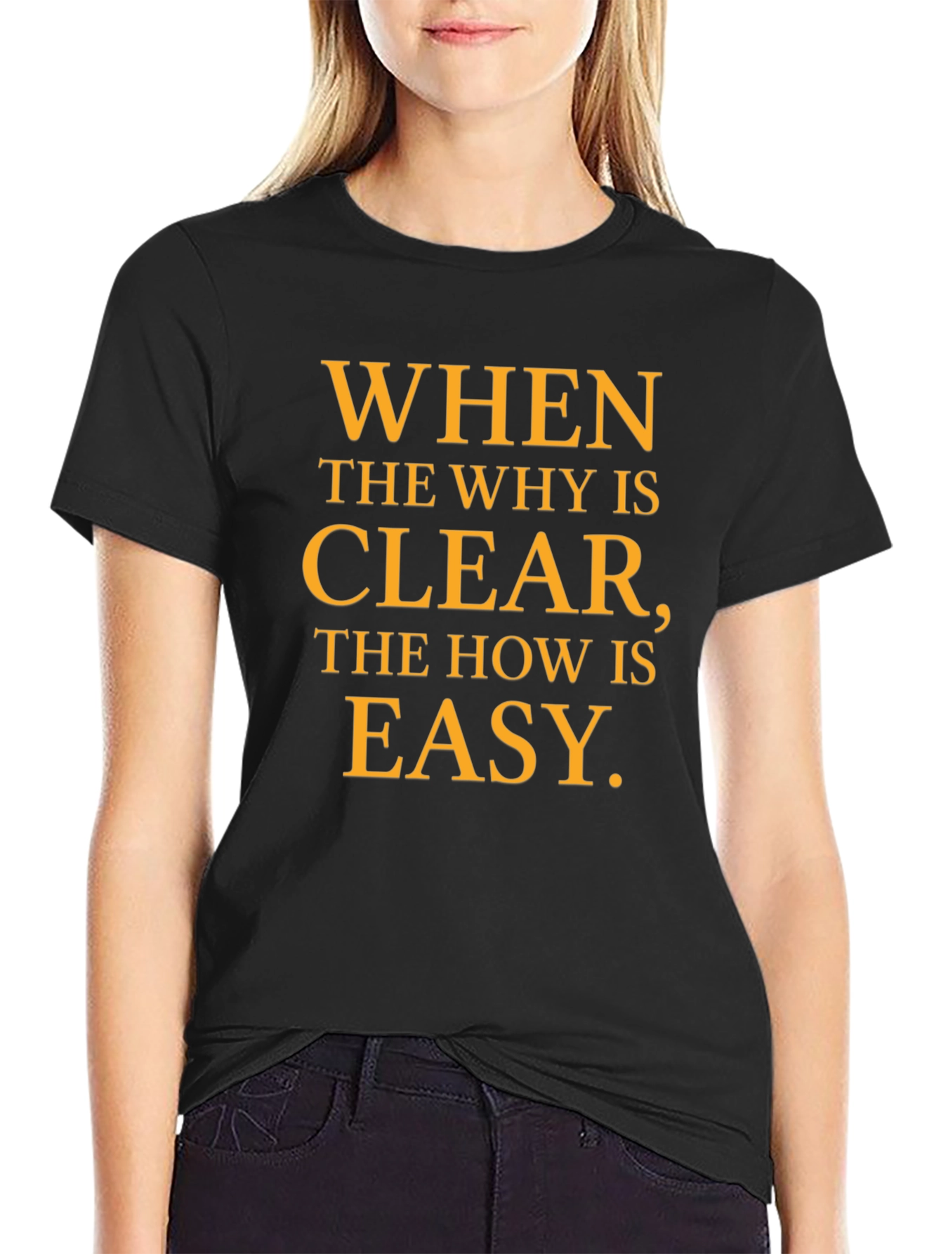 Inspirational Motivation T-Shirt - When the Why is Clear