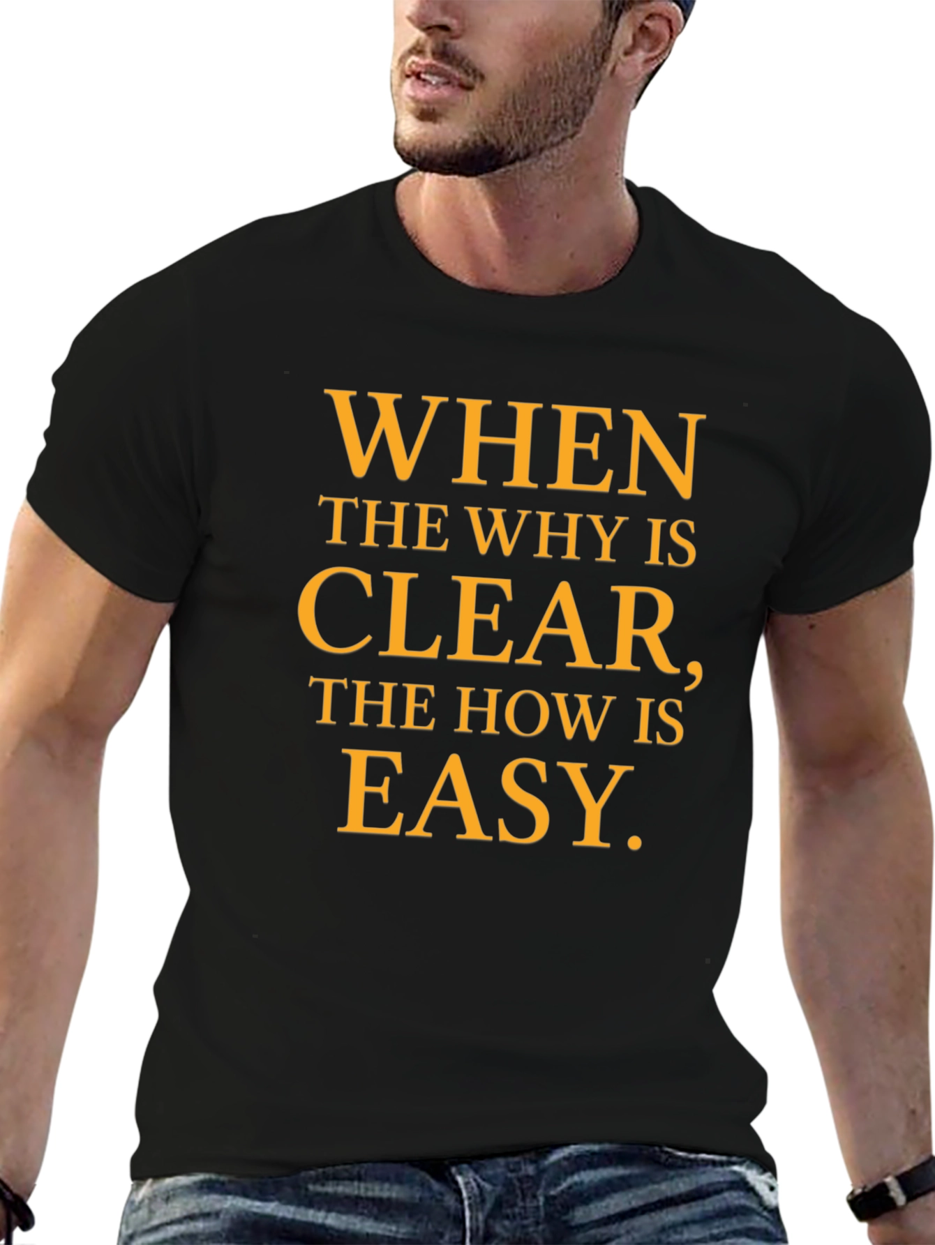 Inspirational Motivation T-Shirt - When the Why is Clear