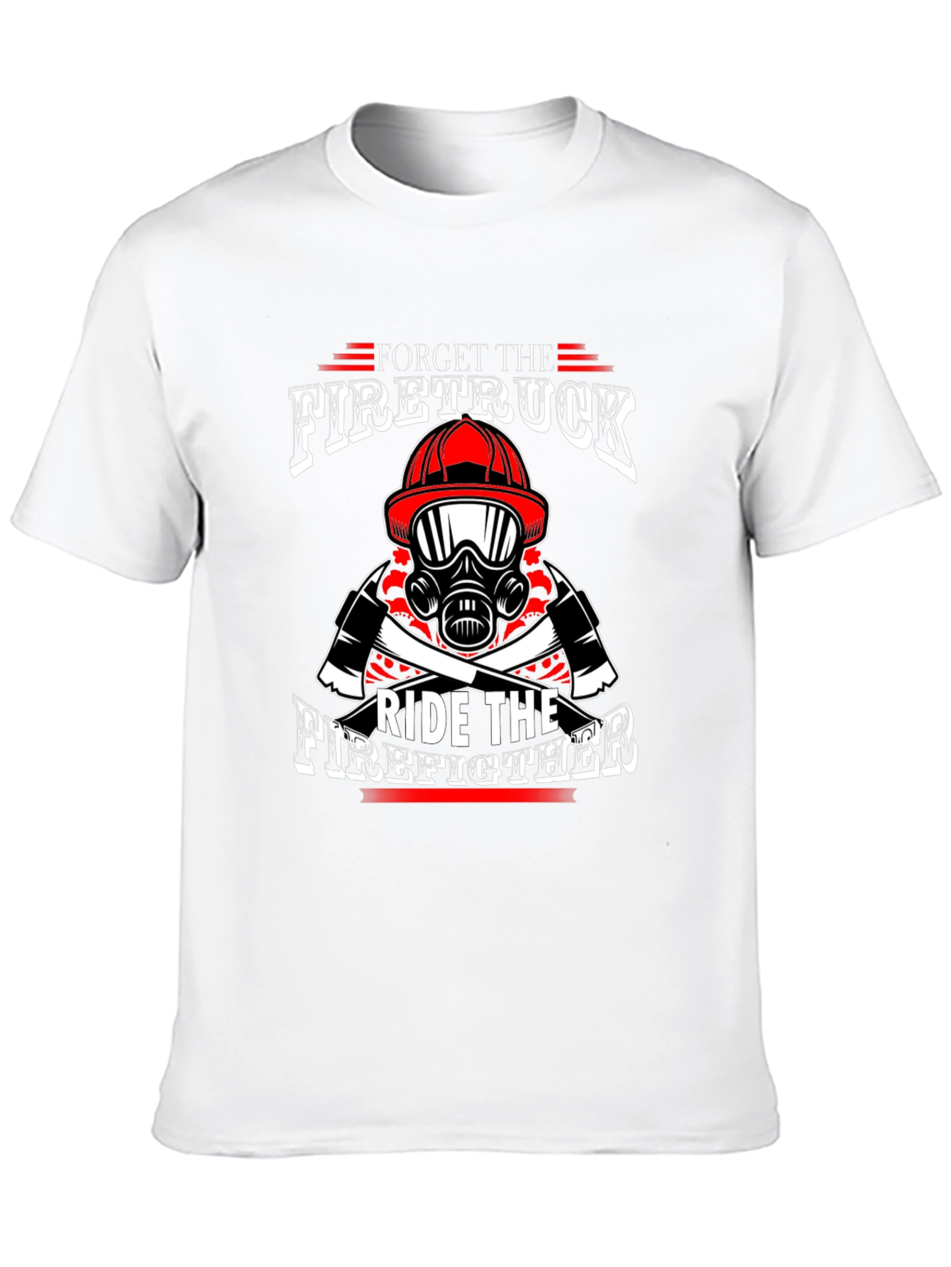 Forget Firetruck Ride Firefighter Black T-Shirt