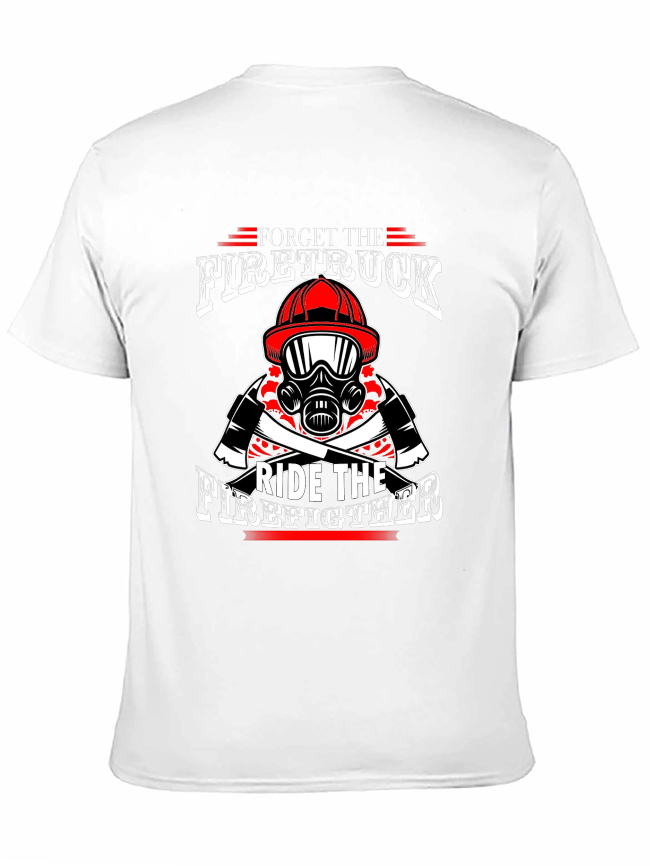 Forget Firetruck Ride Firefighter Black T-Shirt