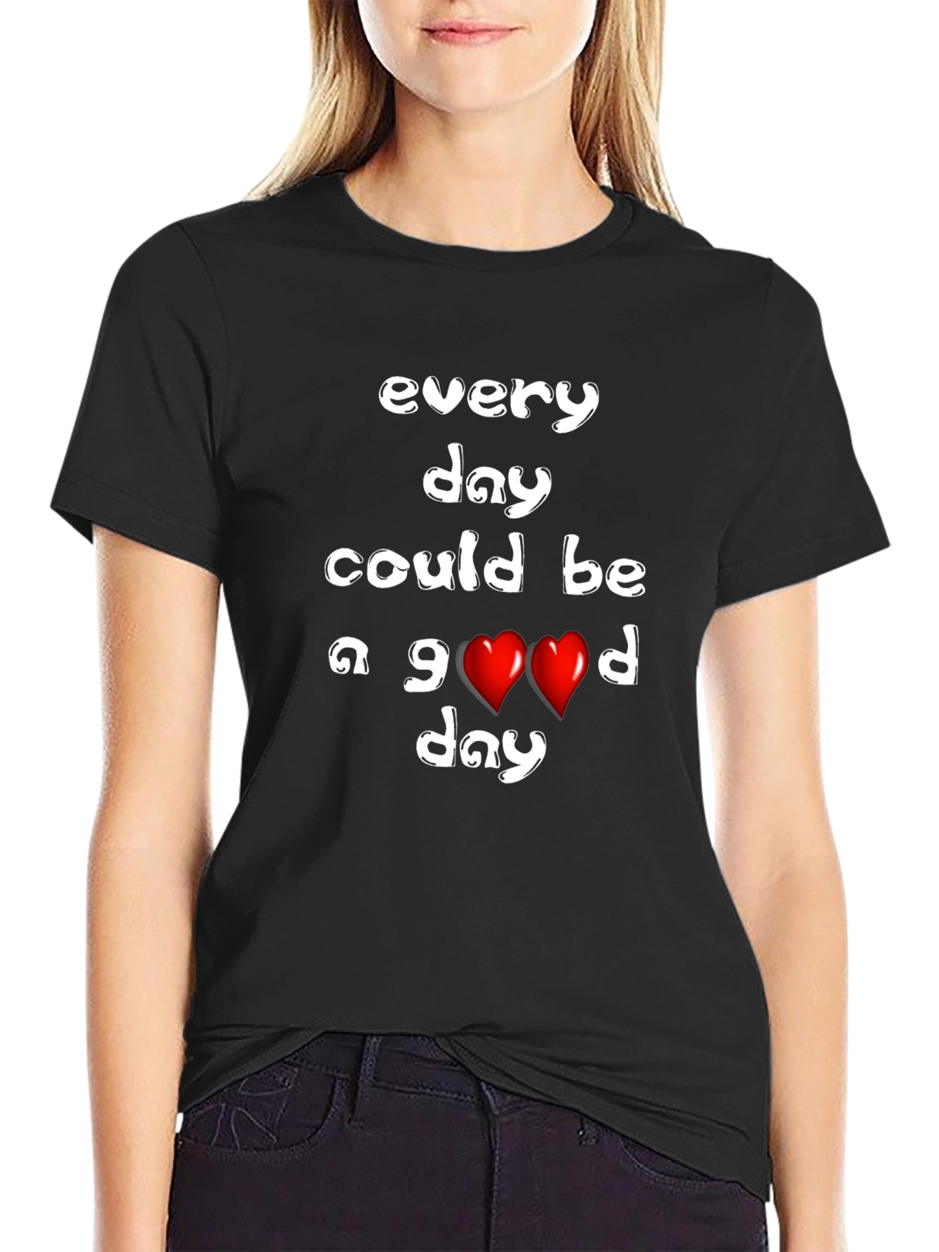 Every Day Could Be a Good Day T-Shirt