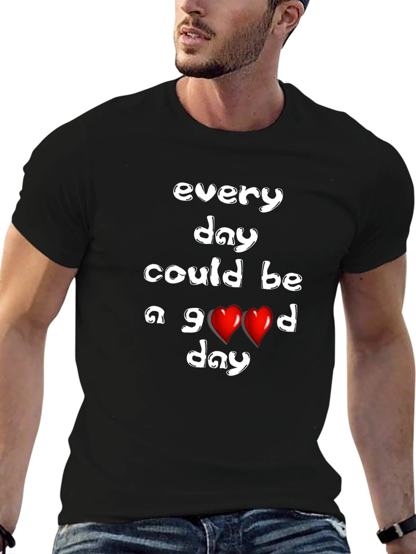 Every Day Could Be a Good Day T-Shirt