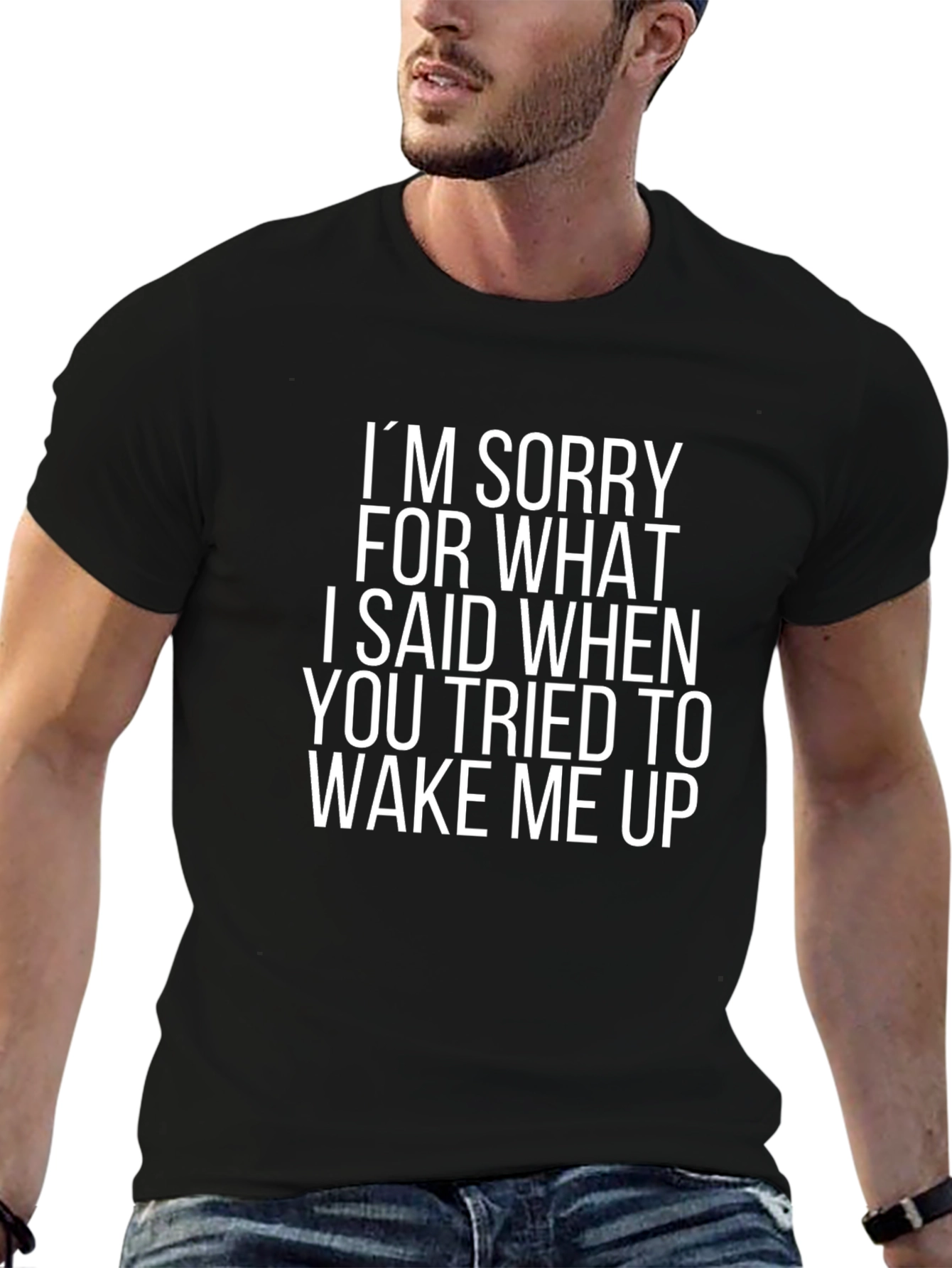 Funny Sarcastic T-Shirt: Im Sorry Wake Up
