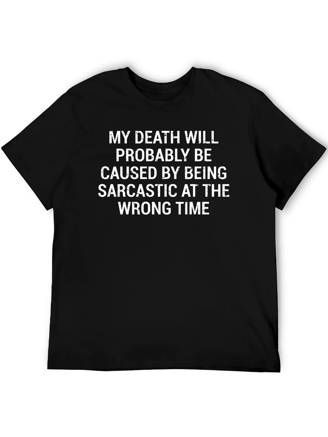 Sarcastic Humor Graphic T-Shirt