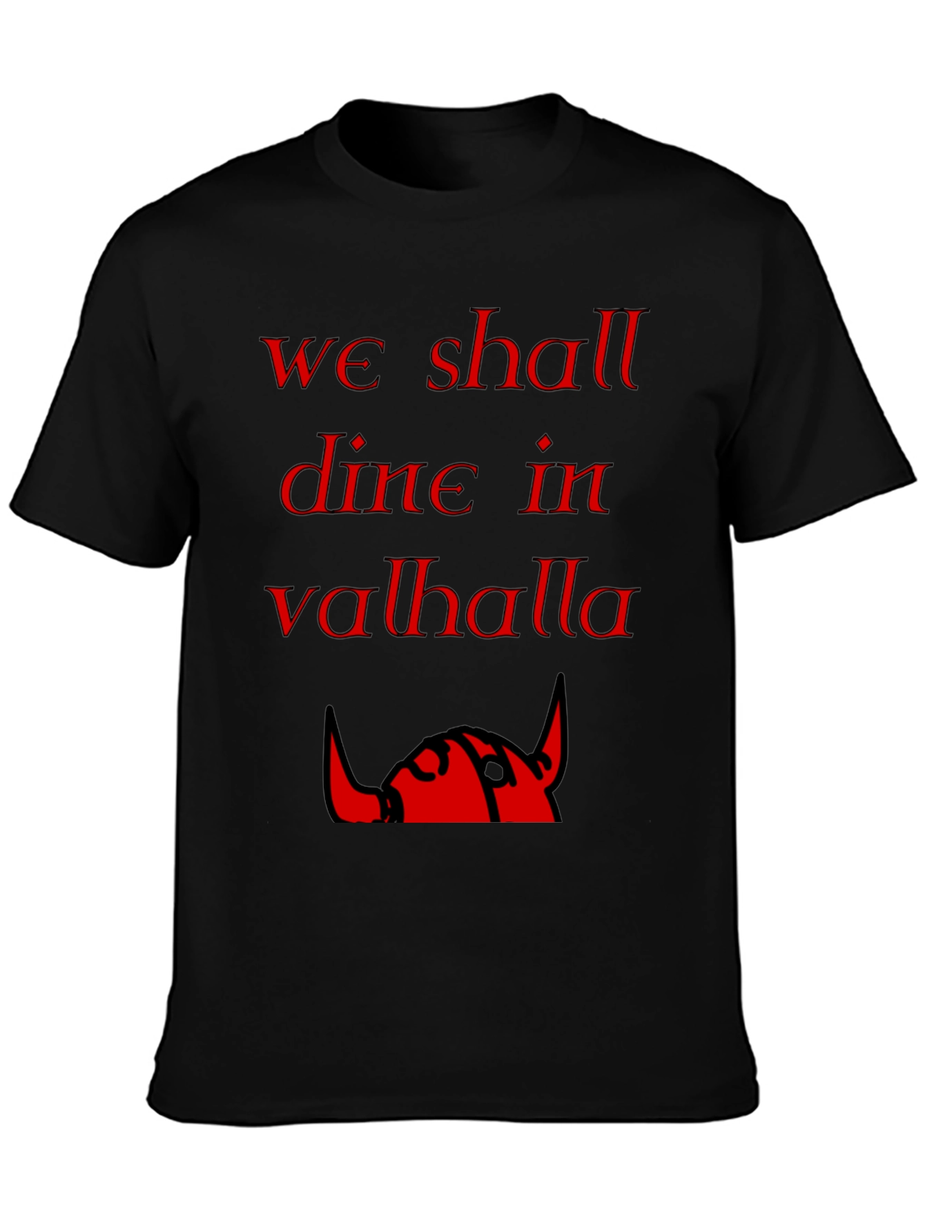 We Shall Dine in Valhalla Viking T-Shirt