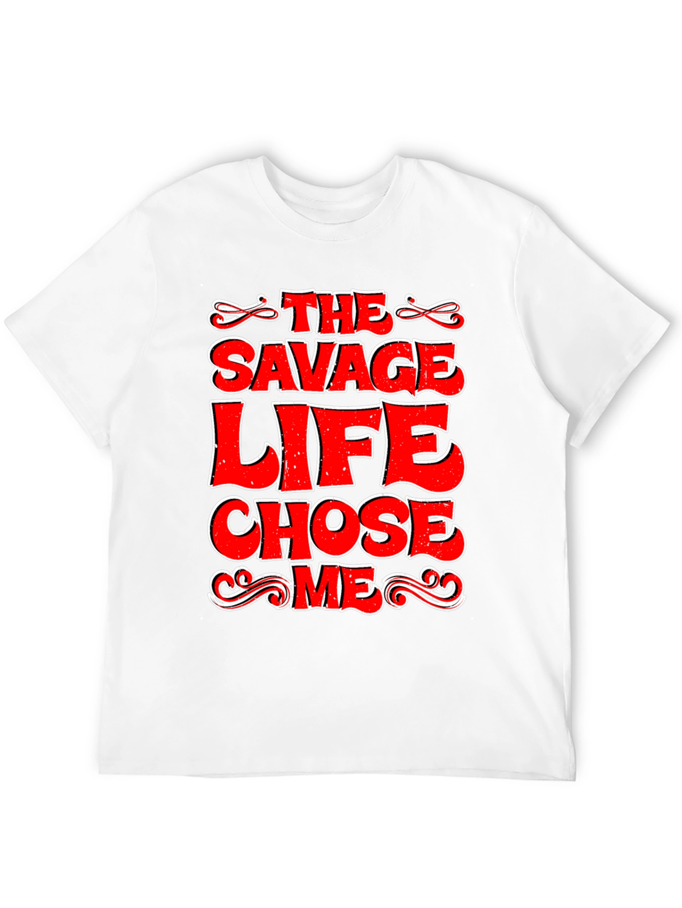 The Savage Life Chose Me Graphic T-Shirt