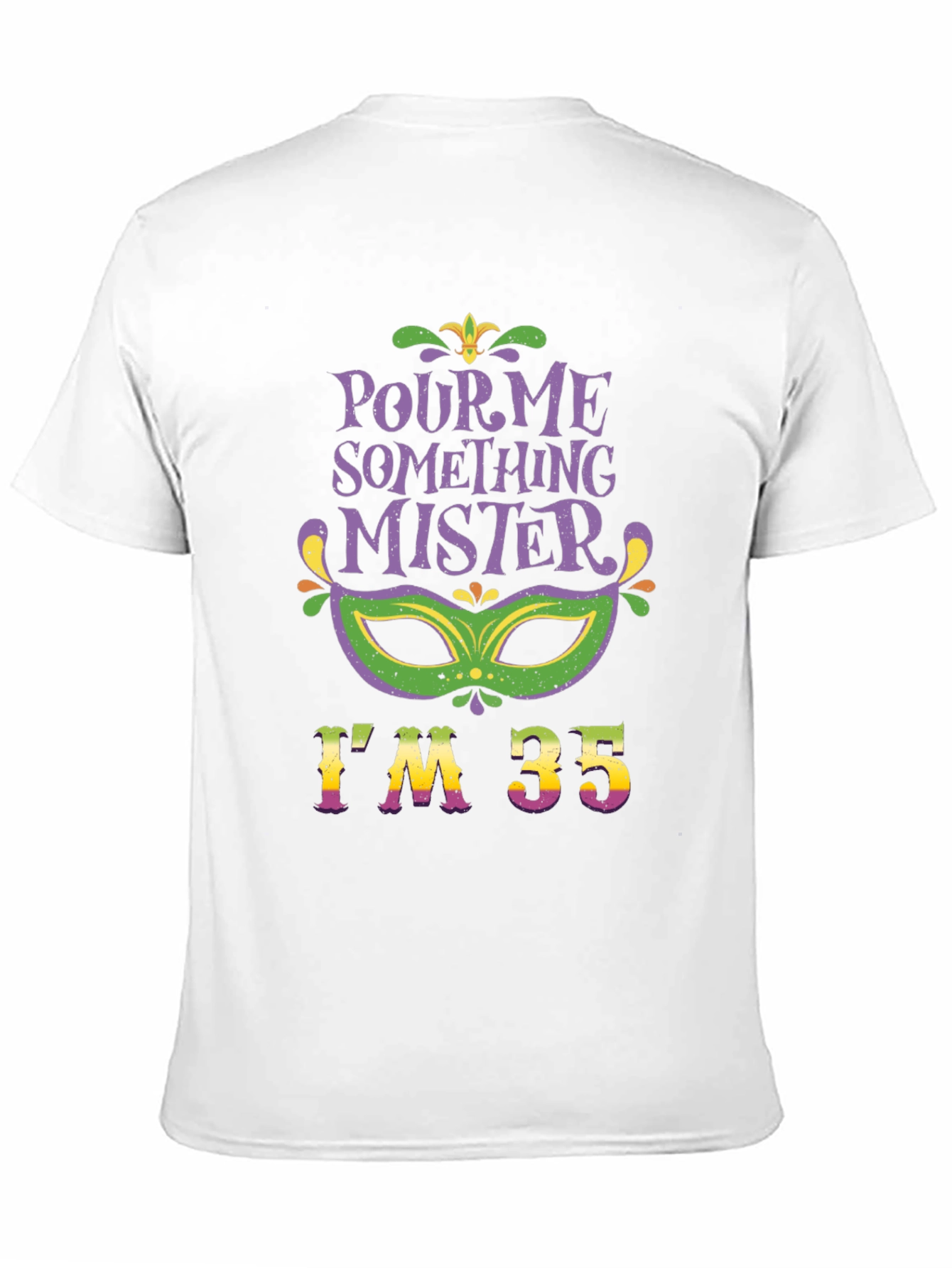 Pour Me Something Mister Im 35 T-Shirt