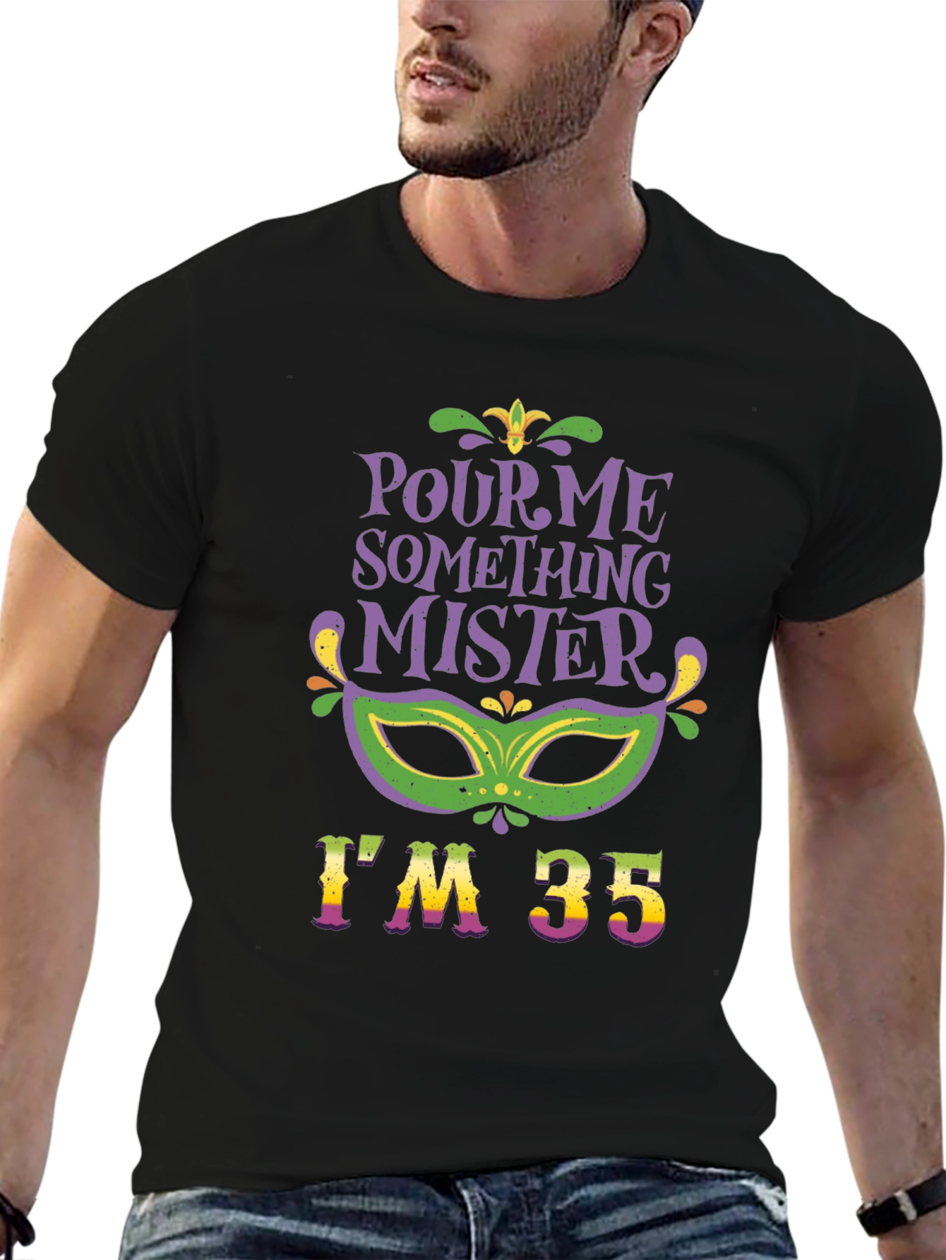 Pour Me Something Mister Im 35 T-Shirt