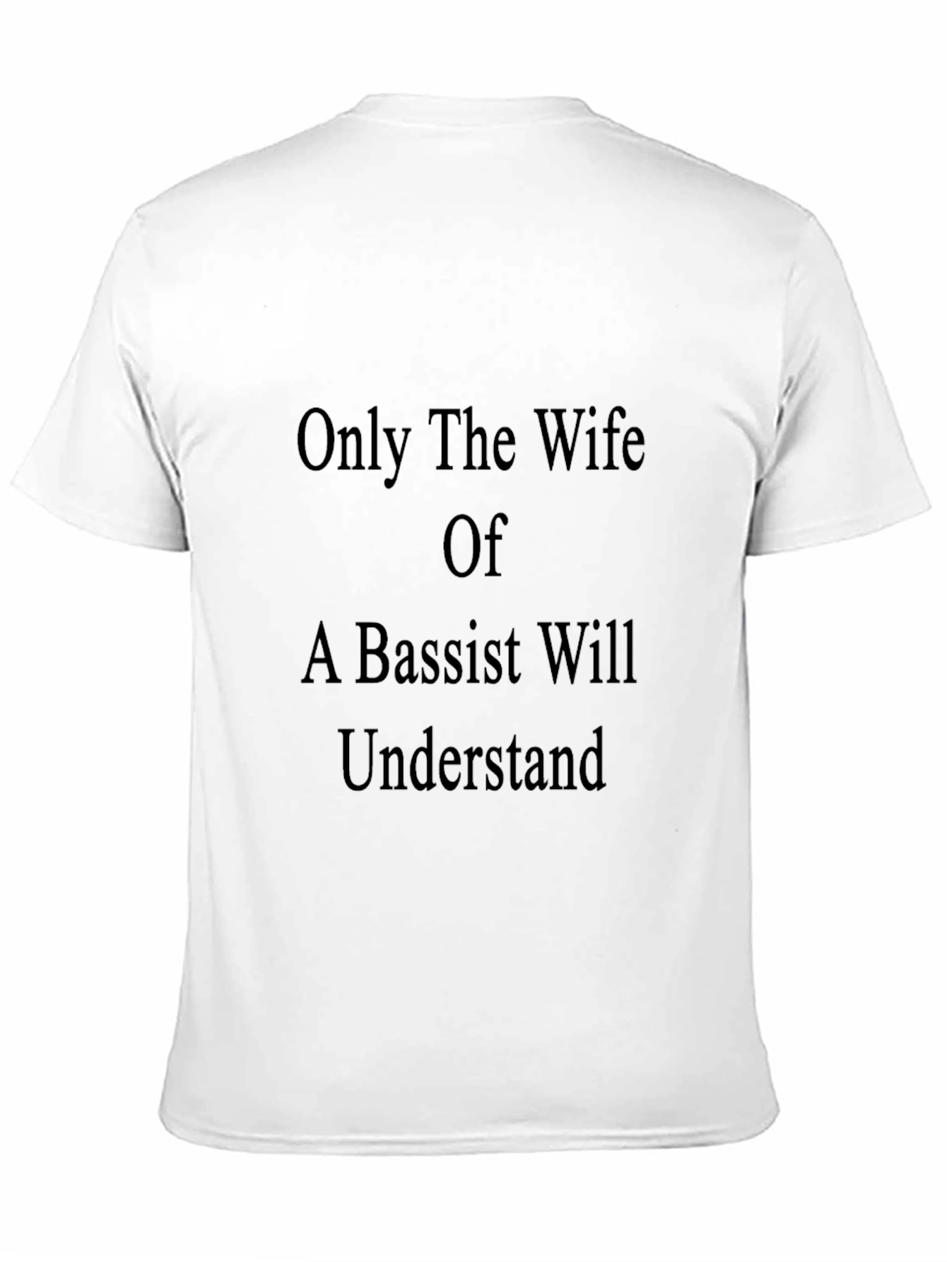 Bassist Wife T-Shirt - Unique Musician Spouse Apparel