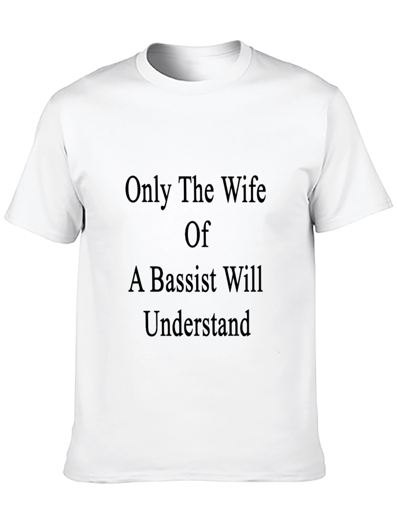 Bassist Wife T-Shirt - Unique Musician Spouse Apparel