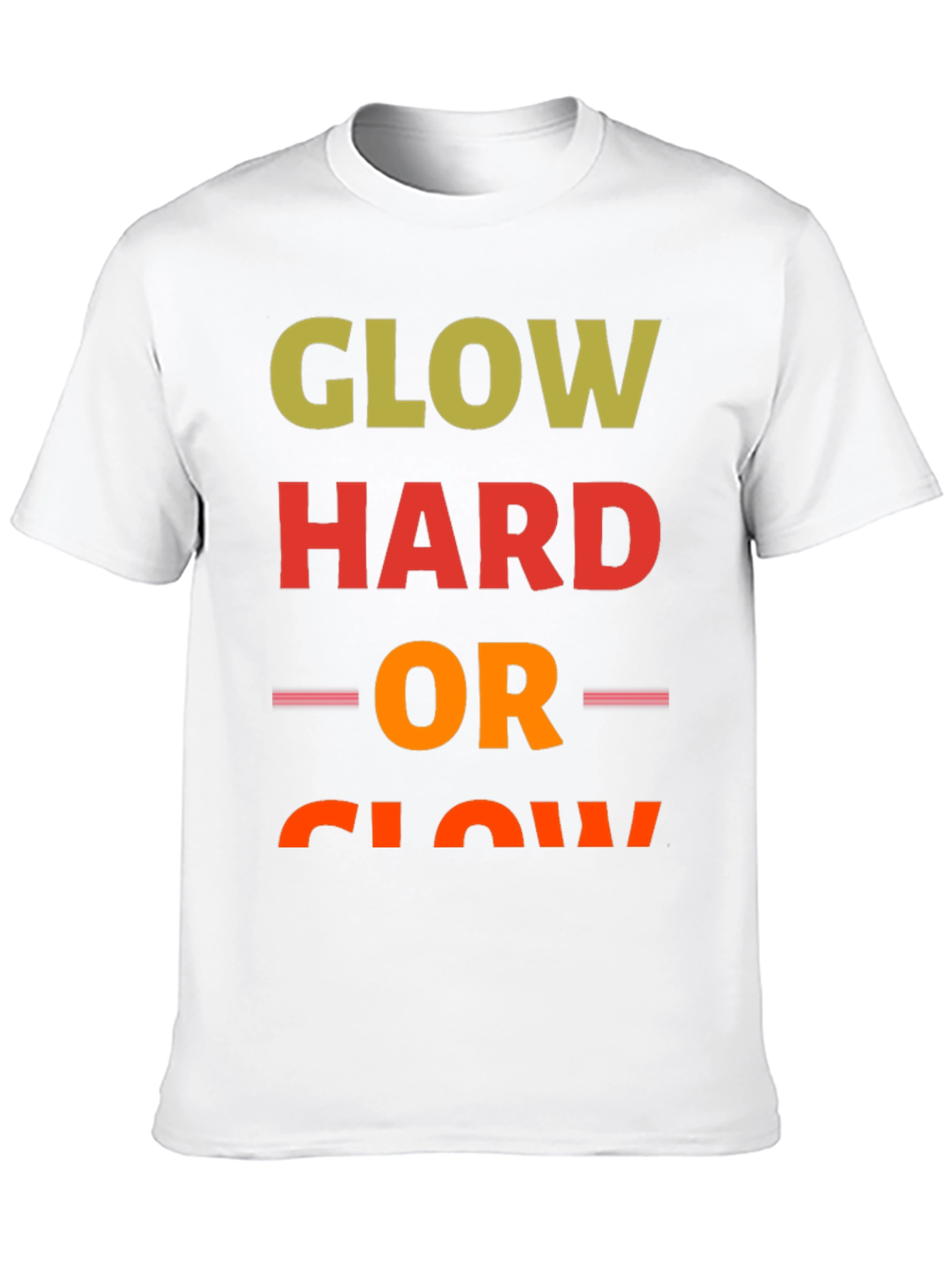 Glow Hard or Glow Home T-Shirt
