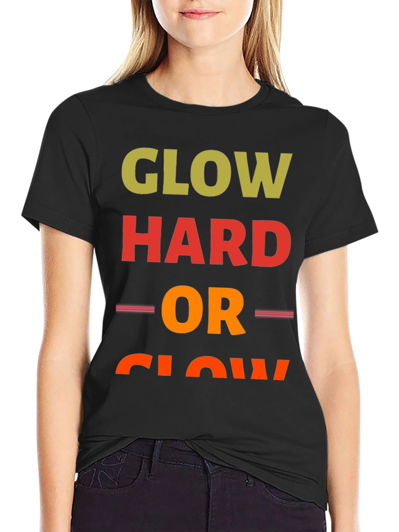 Glow Hard or Glow Home T-Shirt