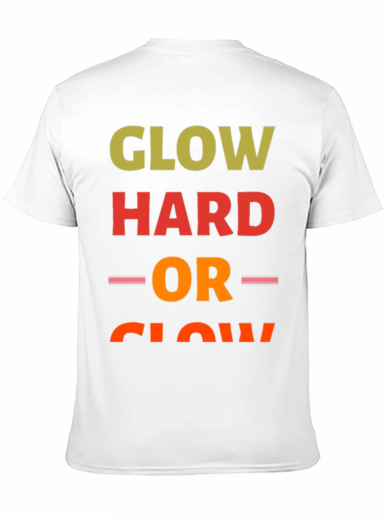 Glow Hard or Glow Home T-Shirt