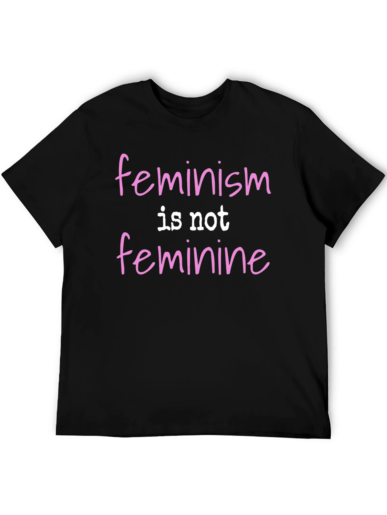 Feminism Is Not Feminine Statement Tee