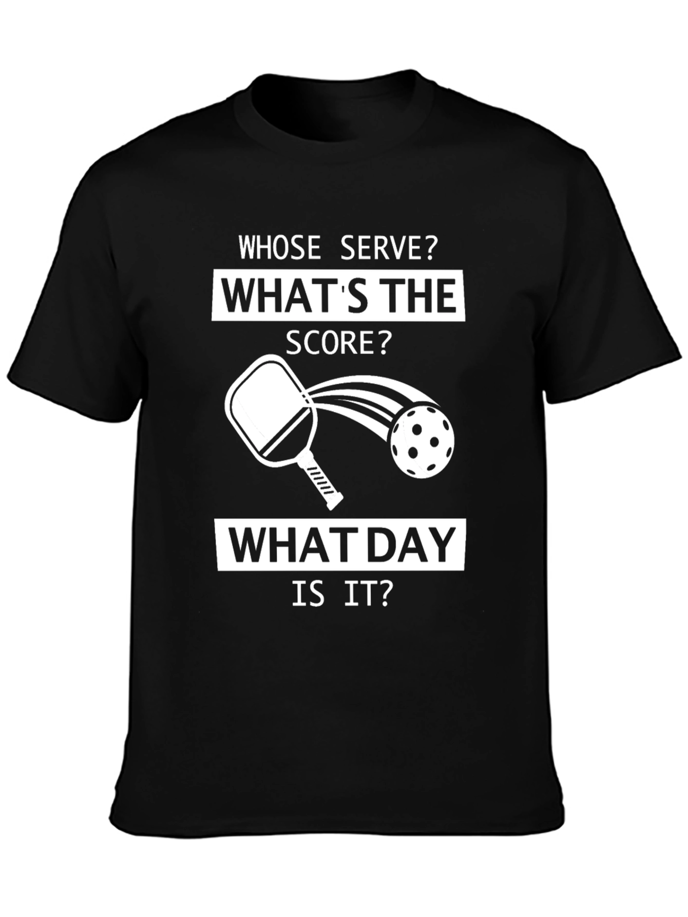 Pickleball Fanatic T-Shirt: Whose Serve?