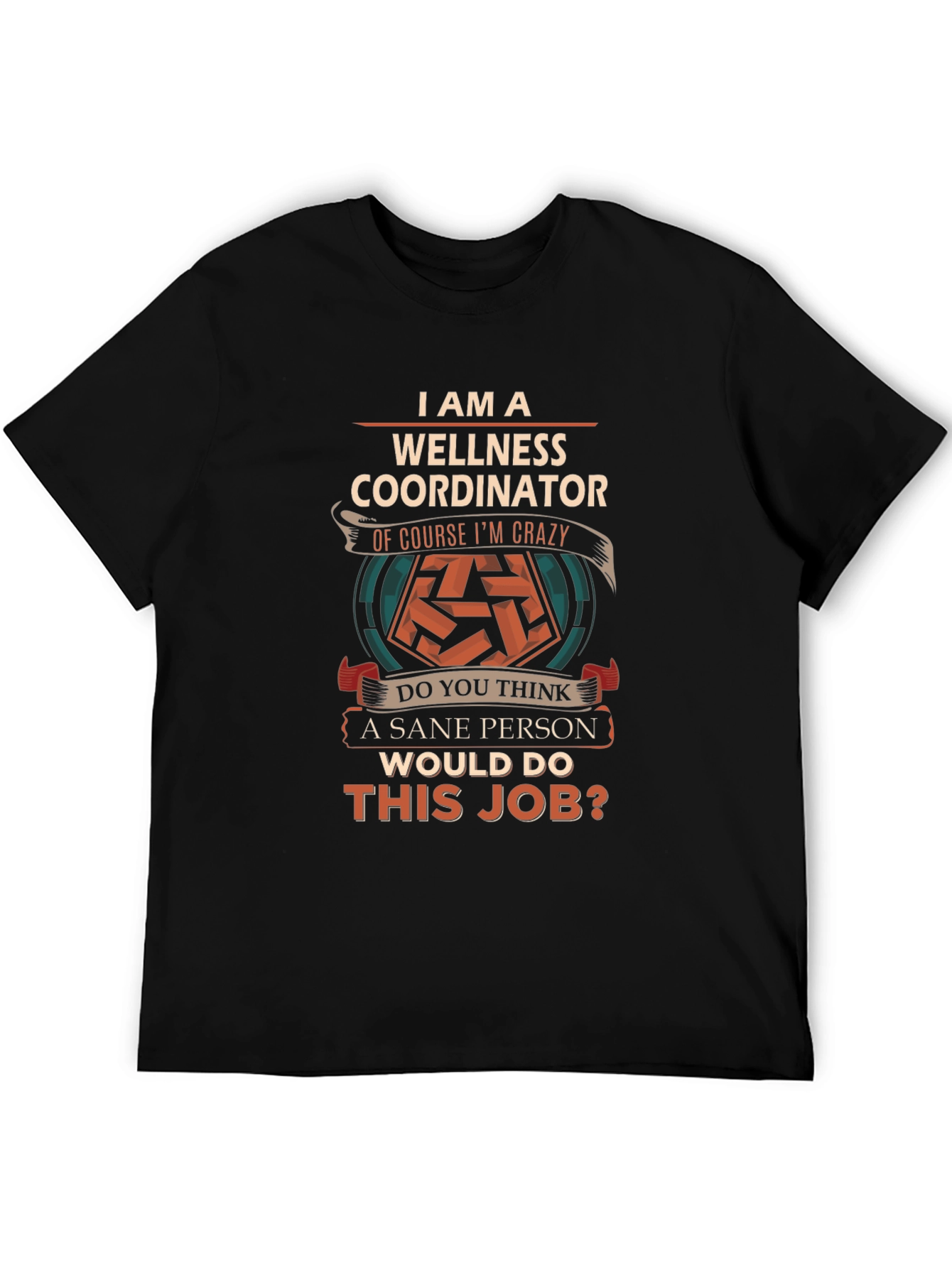Wellness Coordinator Crazy Job T-Shirt