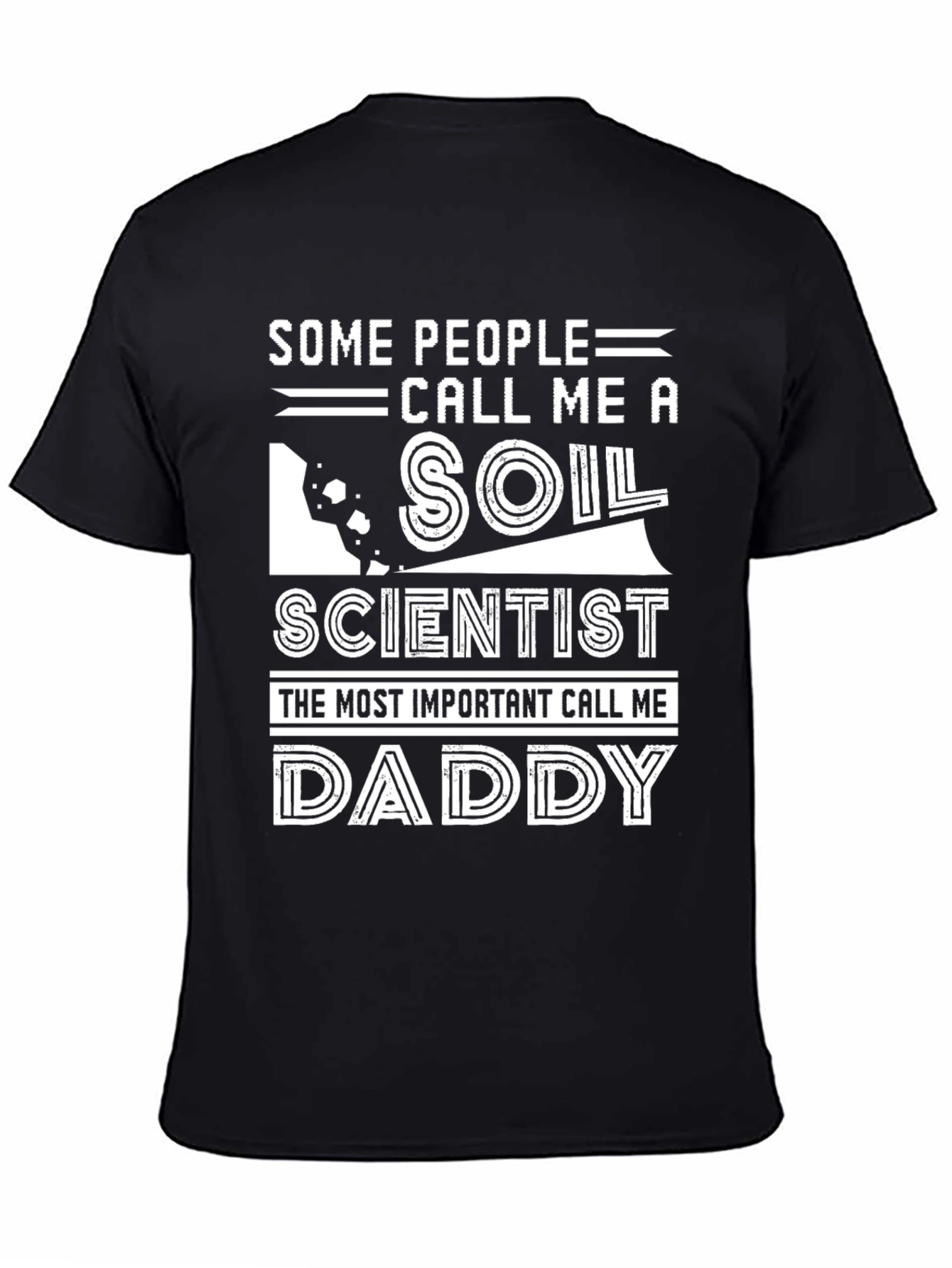 Soil Scientist Daddy T-Shirt - Humorous Graphic Tee