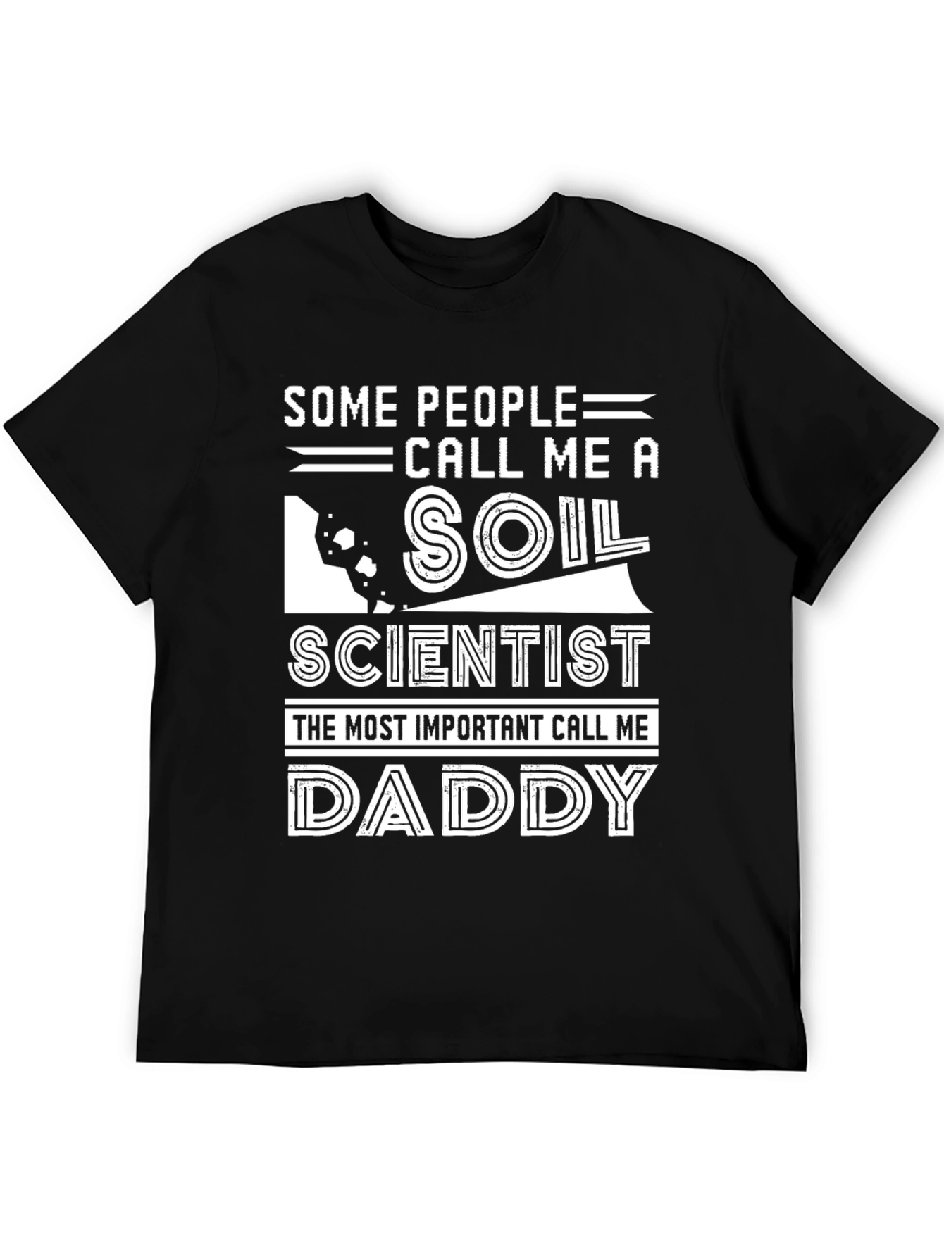 Soil Scientist Daddy T-Shirt - Humorous Graphic Tee