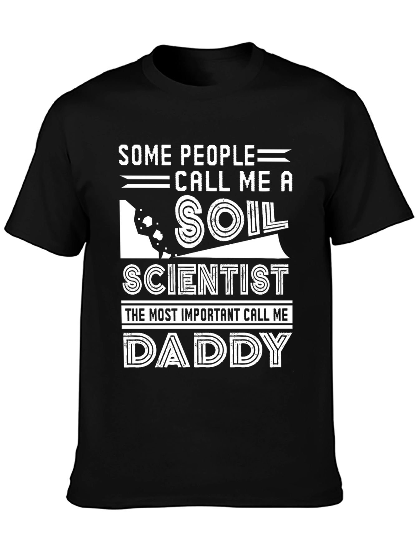 Soil Scientist Daddy T-Shirt - Humorous Graphic Tee