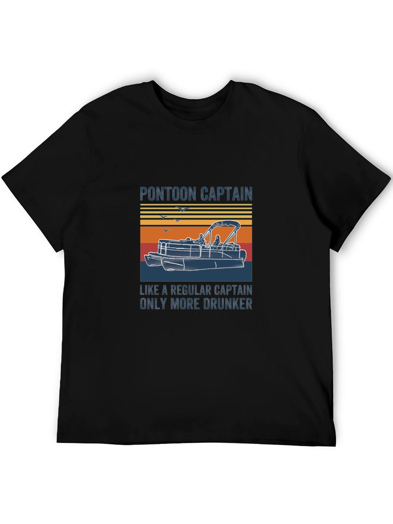 Pontoon Captain T-Shirt - More Drunker
