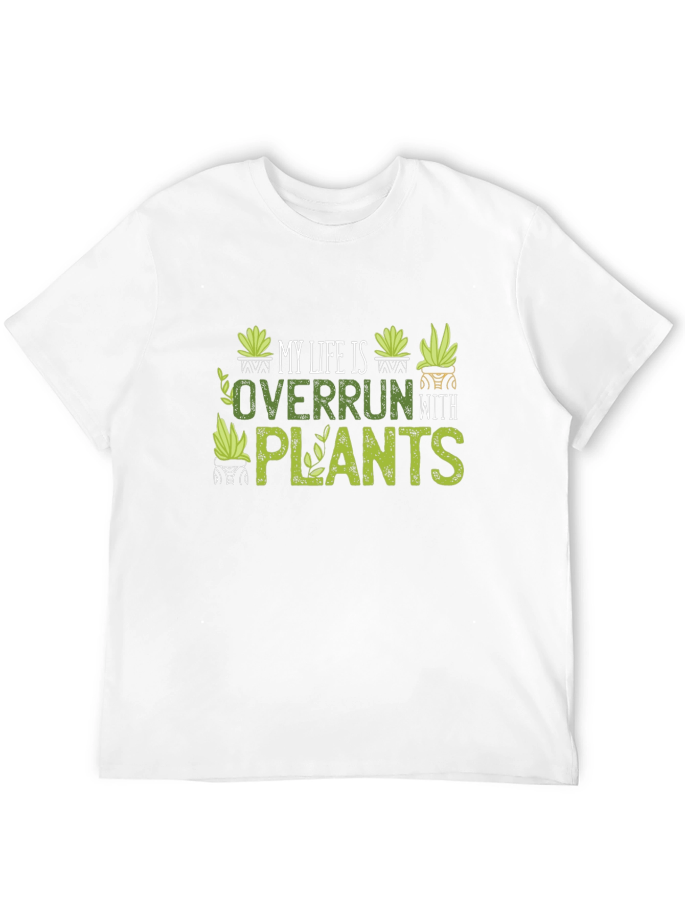 My Life Is Overrun With Plants T-Shirt