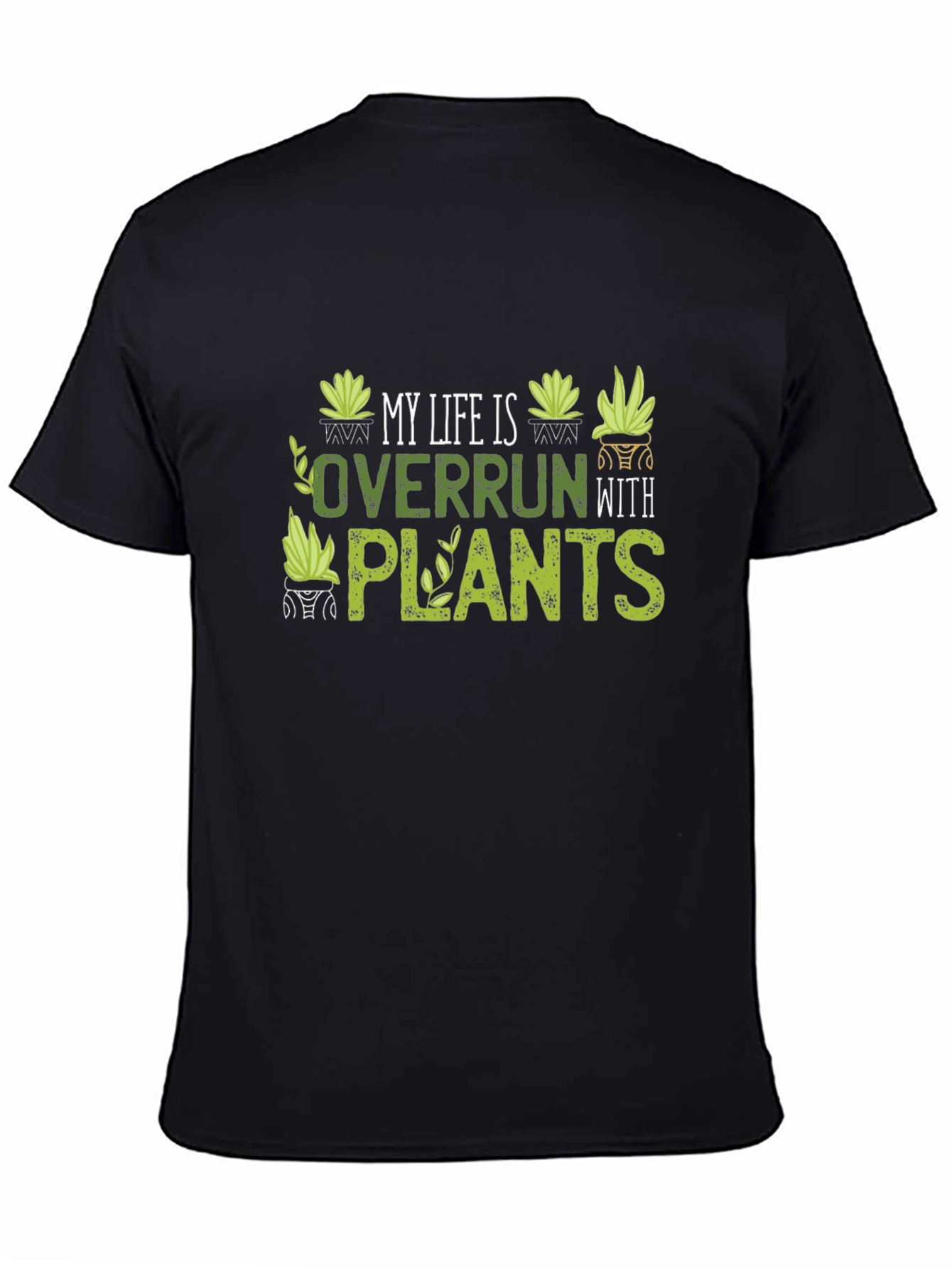 My Life Is Overrun With Plants T-Shirt
