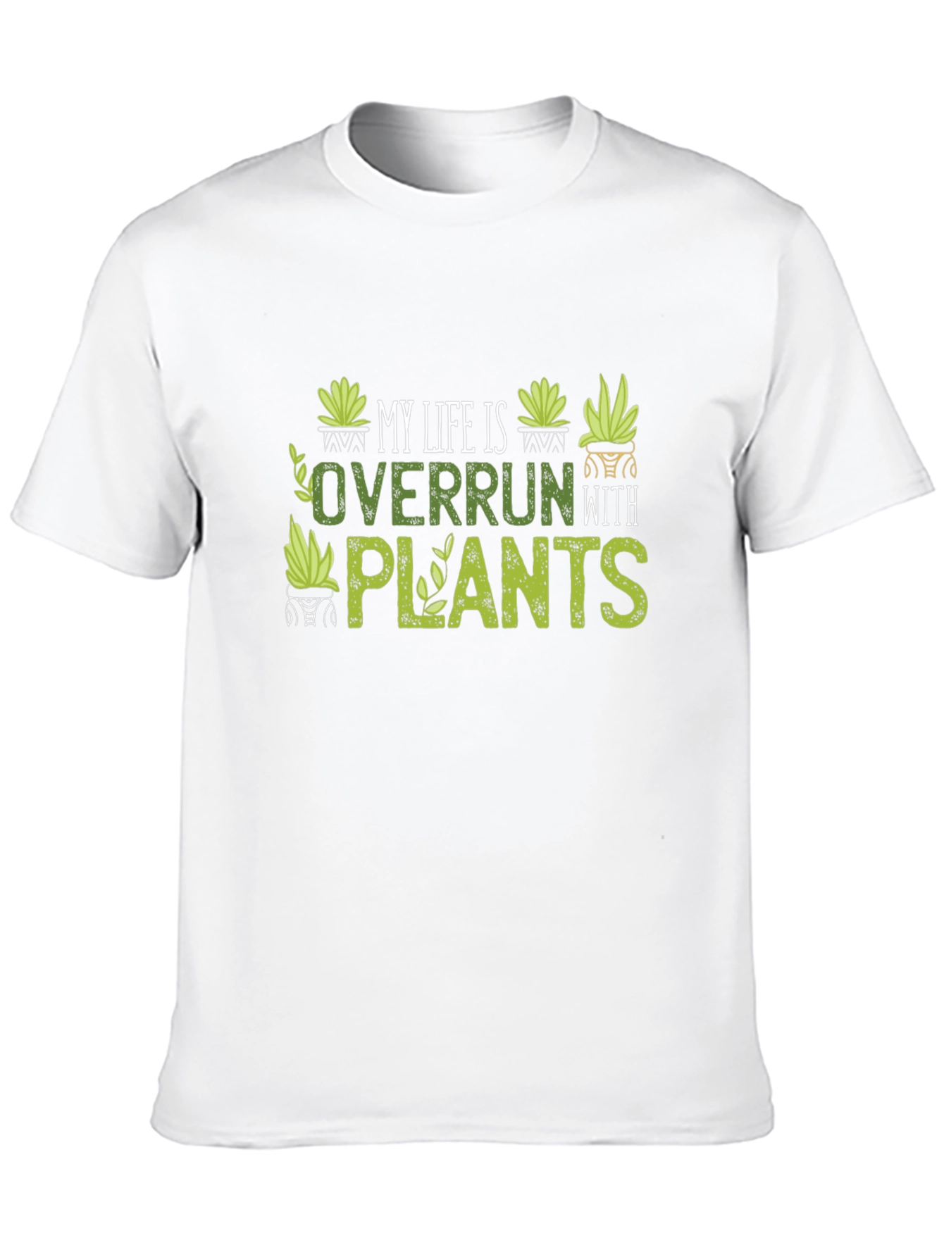 My Life Is Overrun With Plants T-Shirt