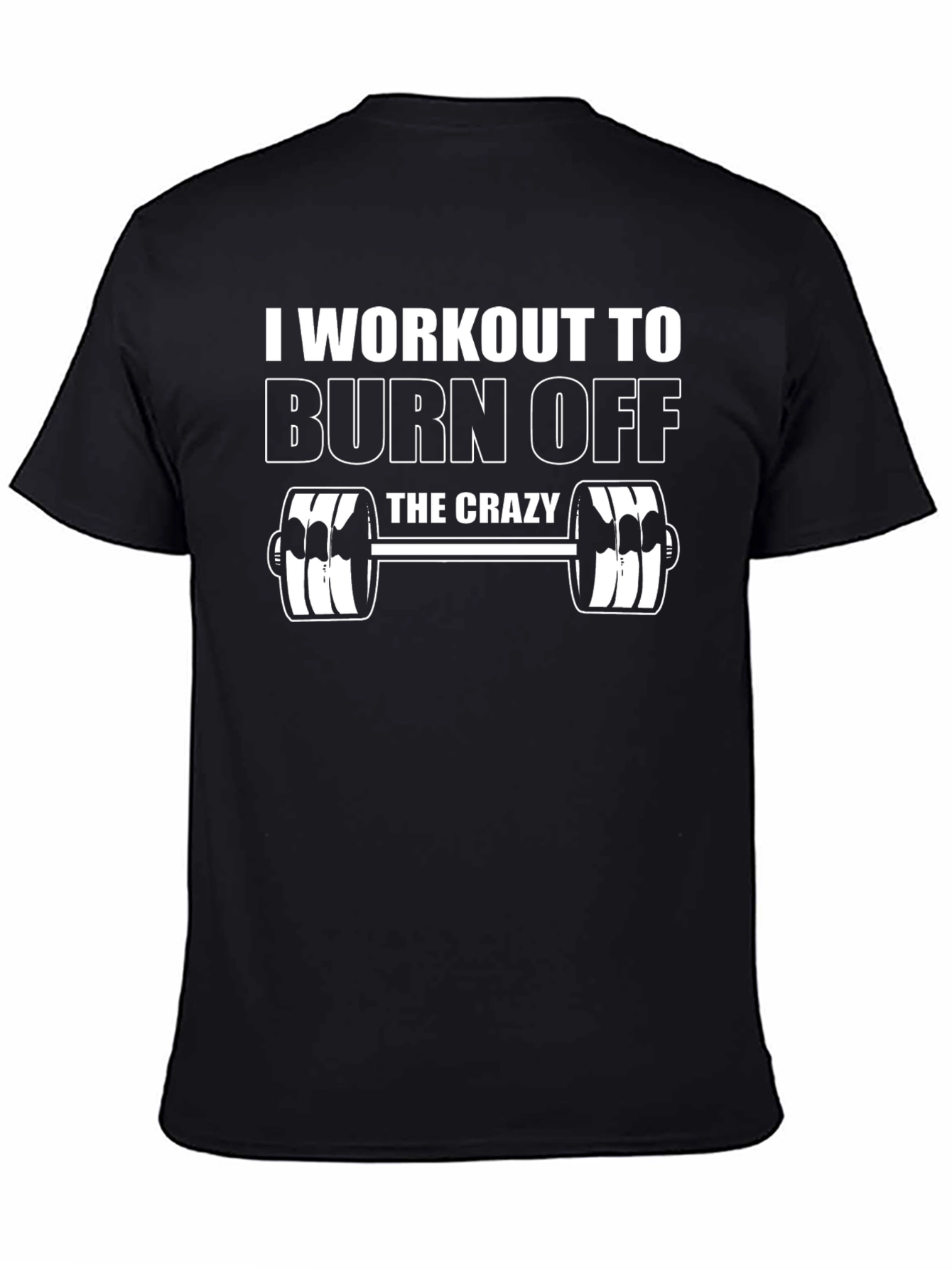 Workout to Burn Off the Crazy Graphic T-Shirt