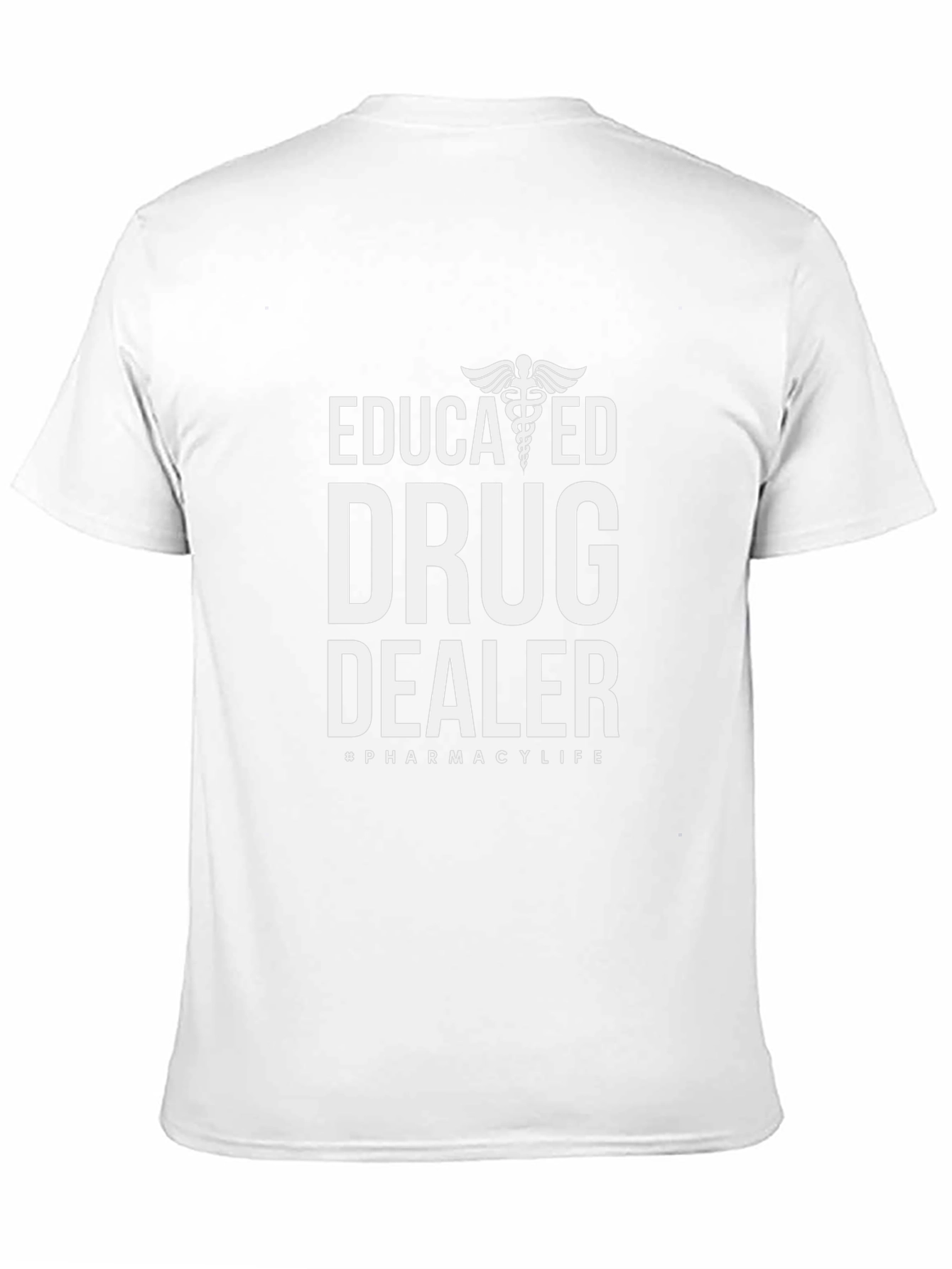 Educated Drug Dealer Funny Pharmacy T-Shirt