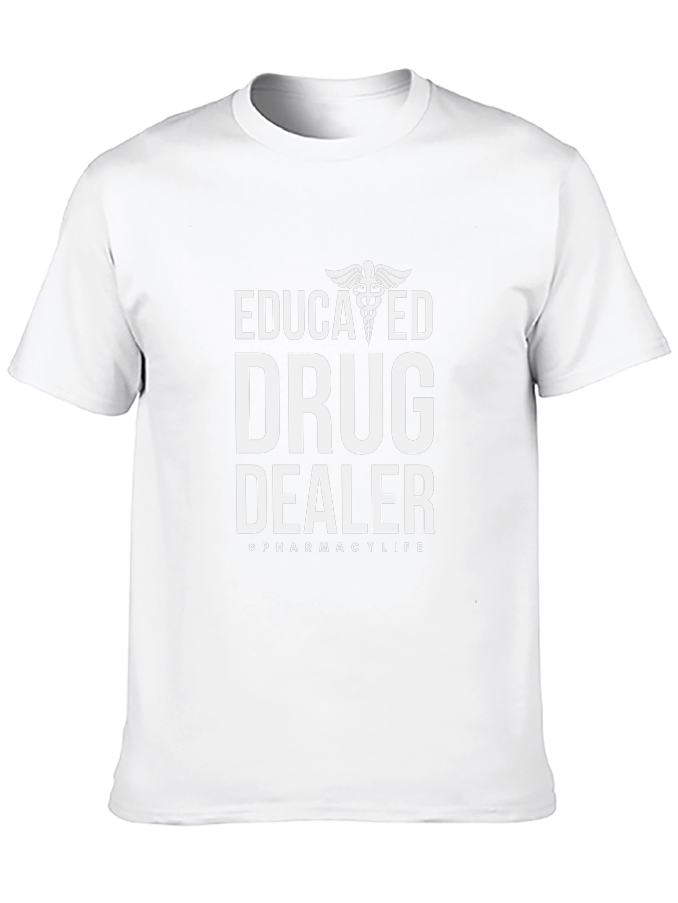 Educated Drug Dealer Funny Pharmacy T-Shirt