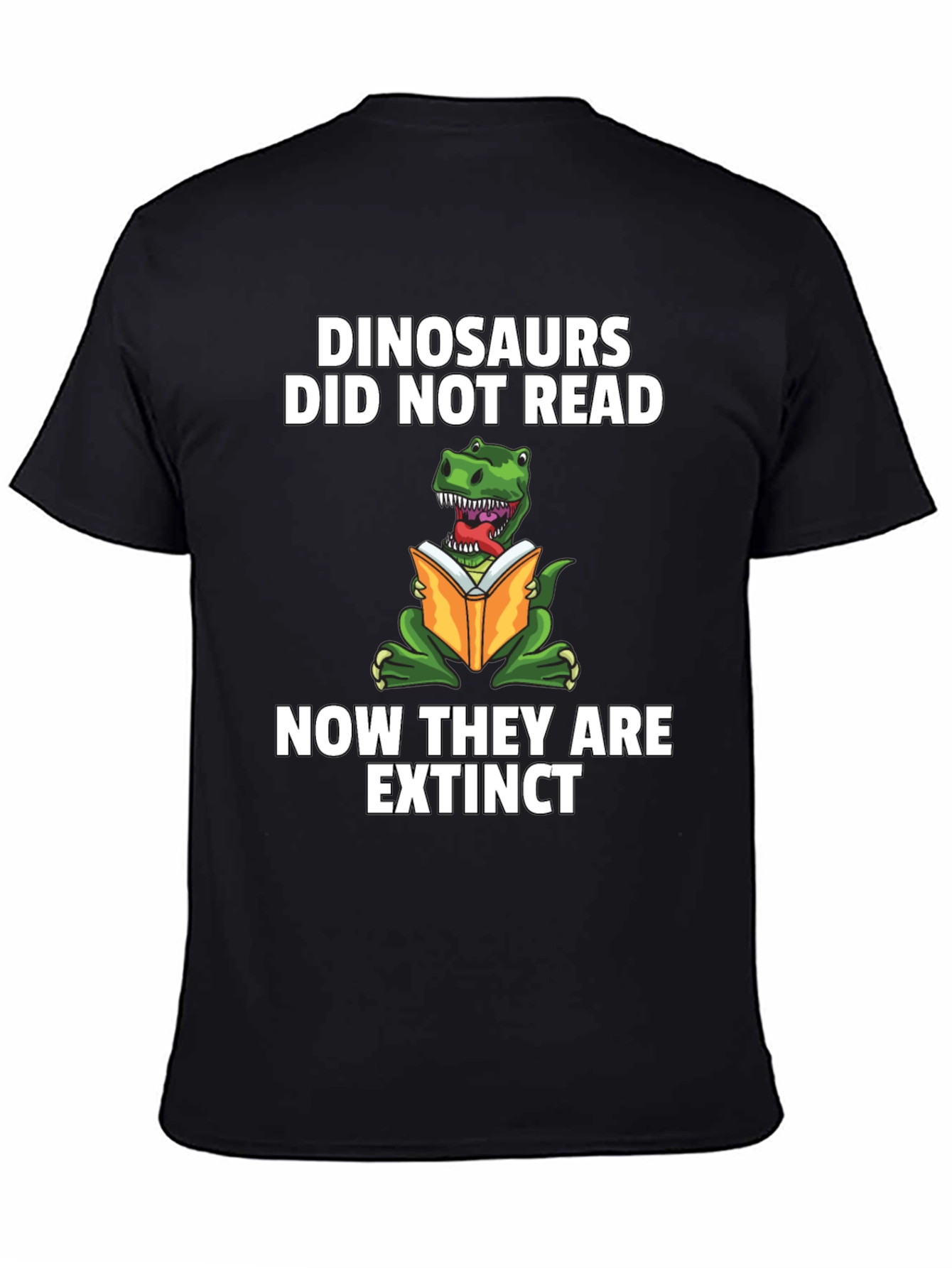 Dinosaurs Didnt Read Extinct Black T-Shirt