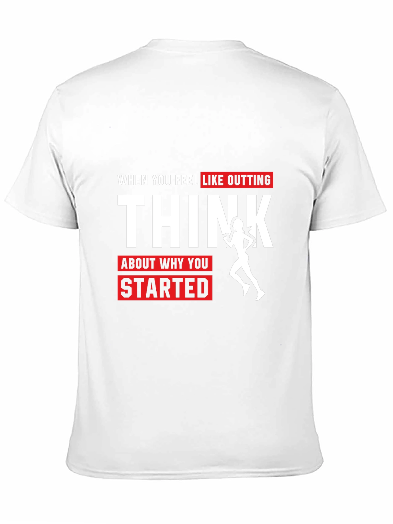 Motivational Running T-Shirt: Think Why You Started