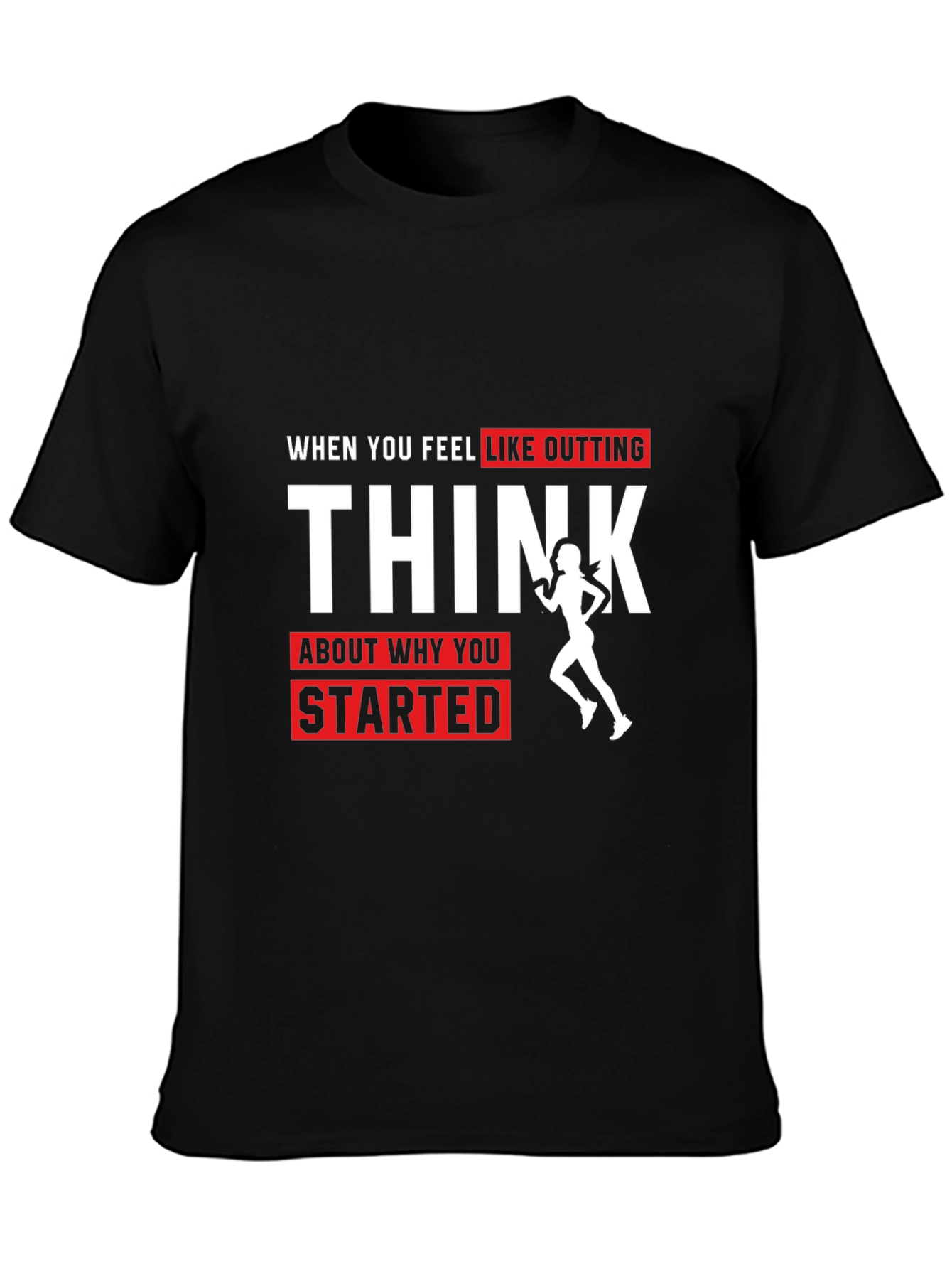 Motivational Running T-Shirt: Think Why You Started