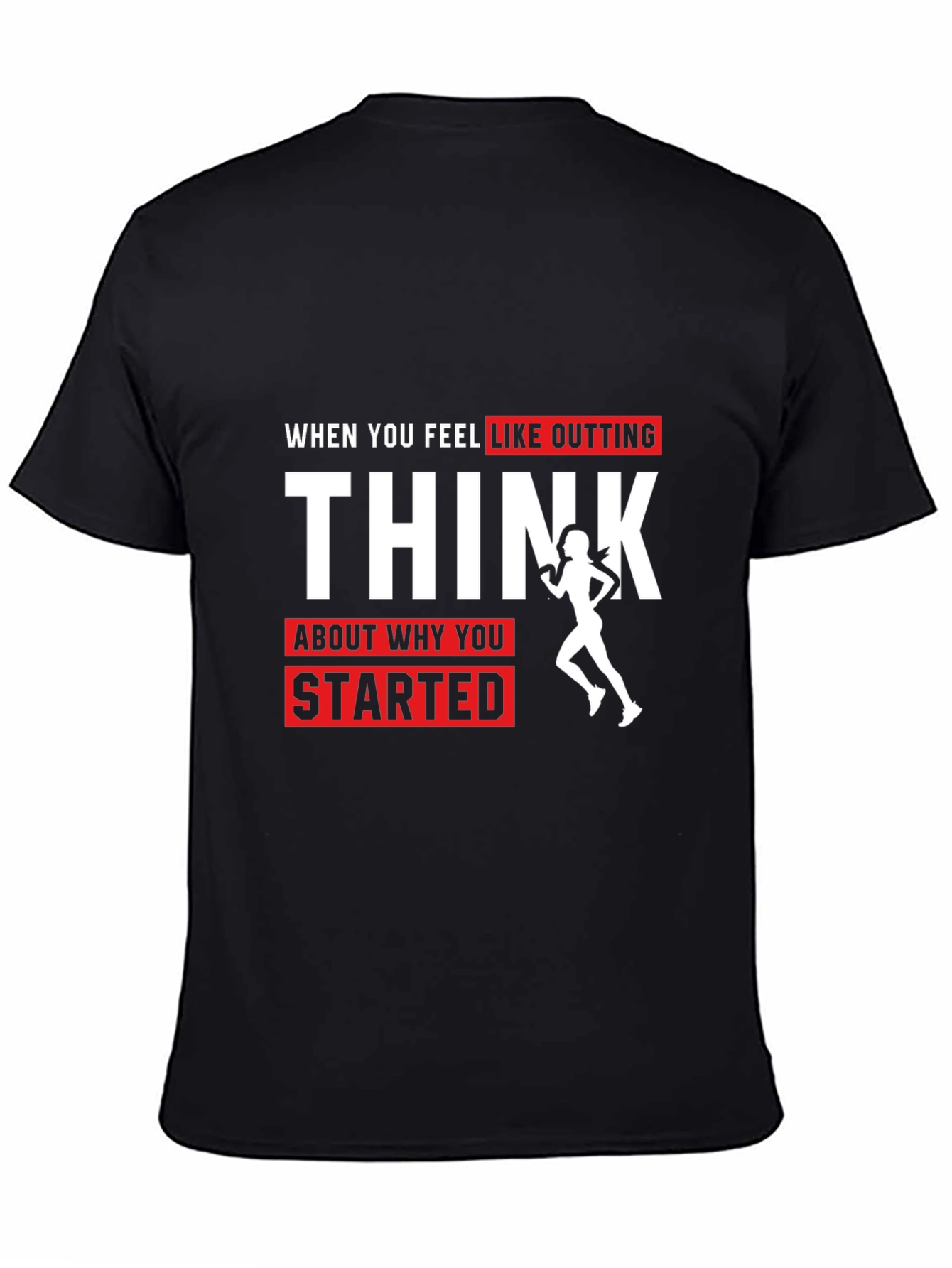 Motivational Running T-Shirt: Think Why You Started