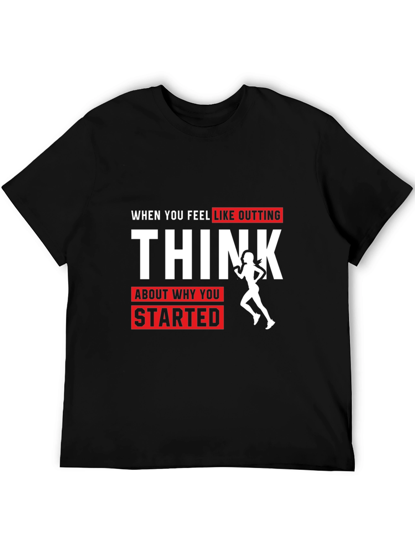 Motivational Running T-Shirt: Think Why You Started