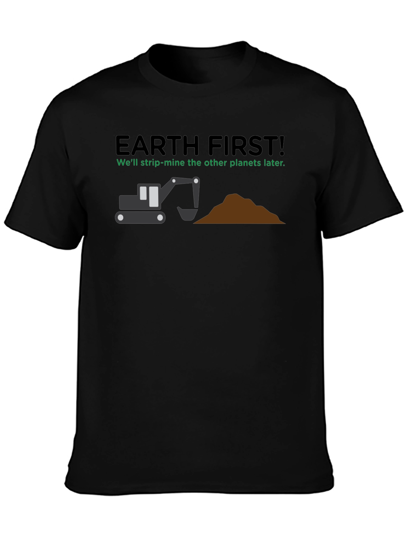 Earth First Strip Mine T-Shirt: Funny Graphic Tee