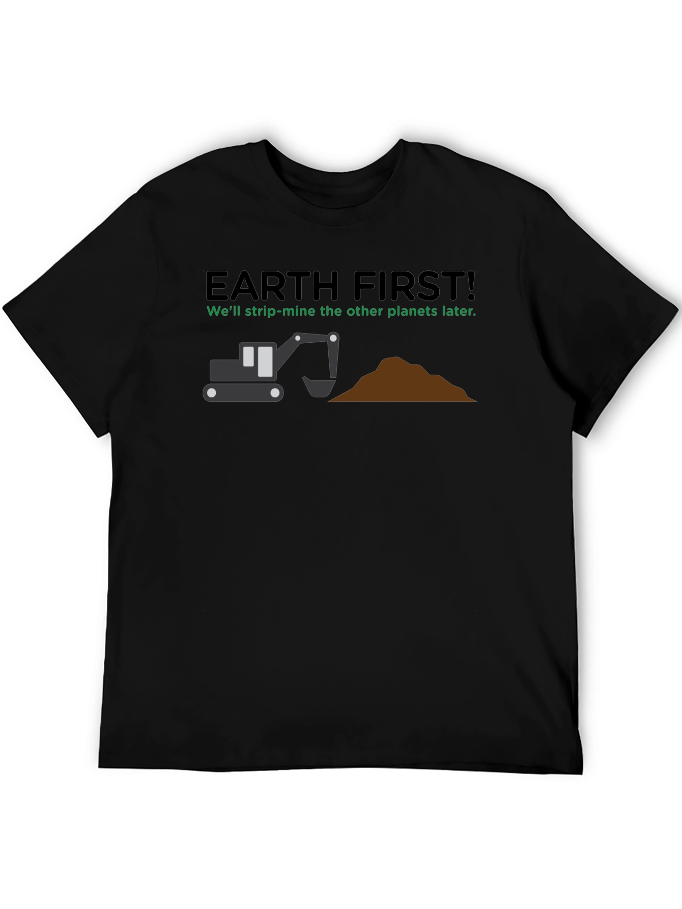 Earth First Strip Mine T-Shirt: Funny Graphic Tee