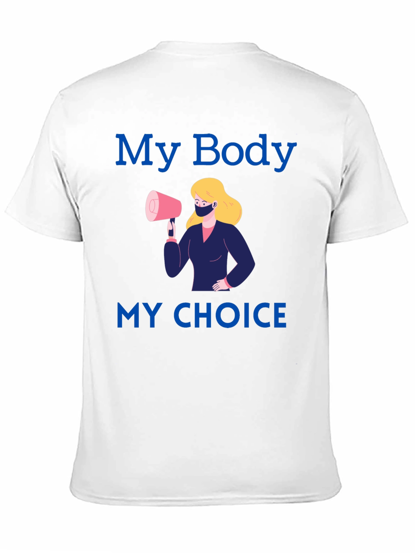 My Body My Choice T-Shirt - Pro Choice Advocacy