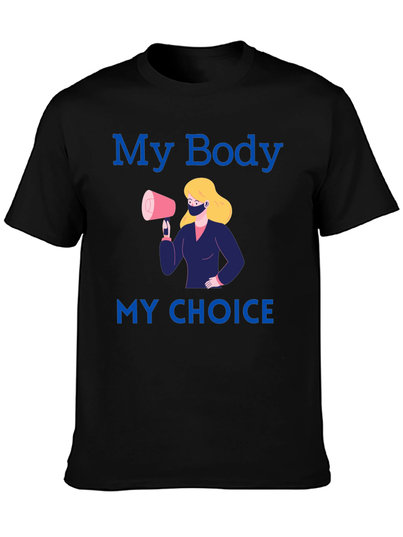 My Body My Choice T-Shirt - Pro Choice Advocacy