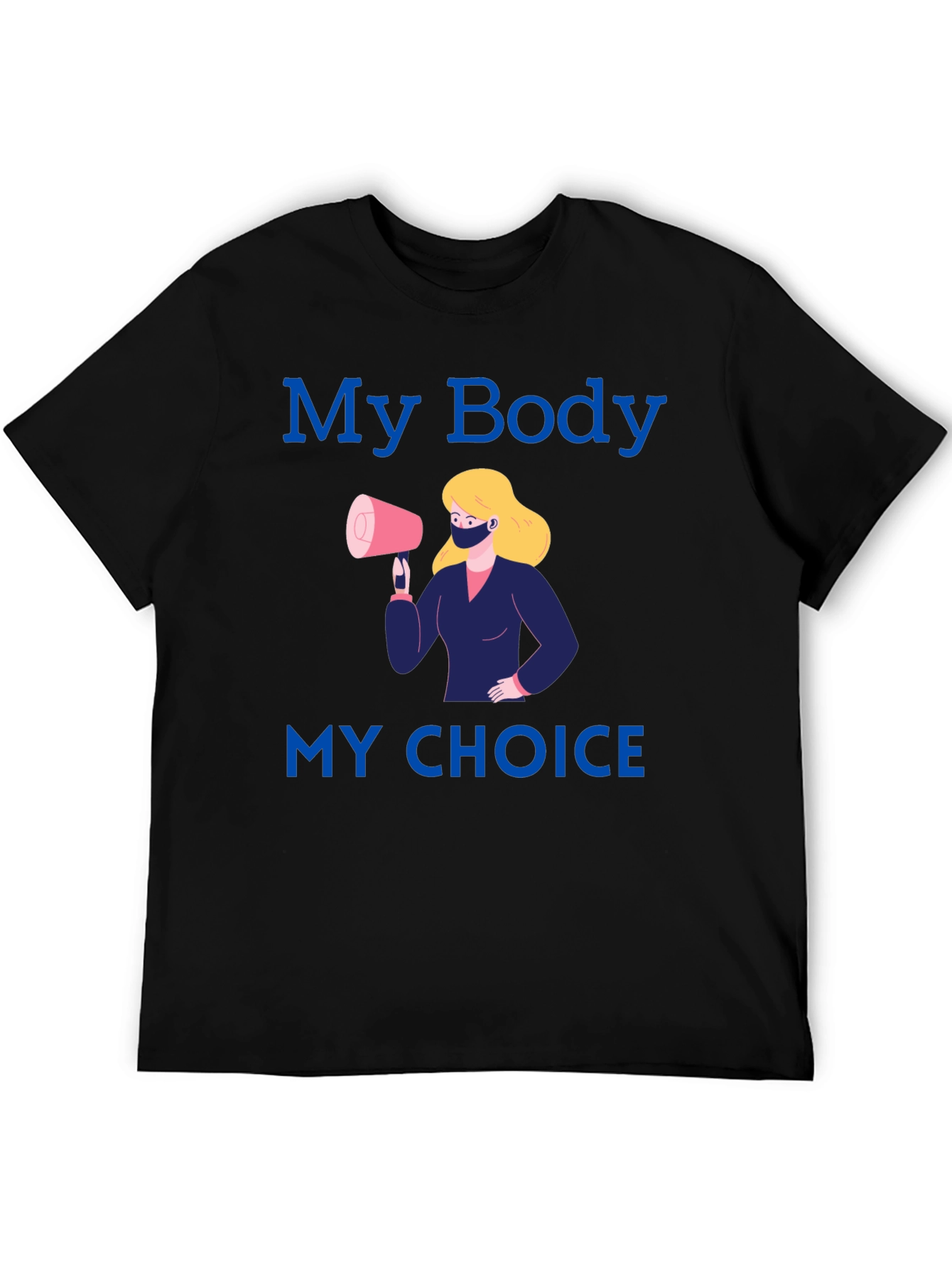 My Body My Choice T-Shirt - Pro Choice Advocacy