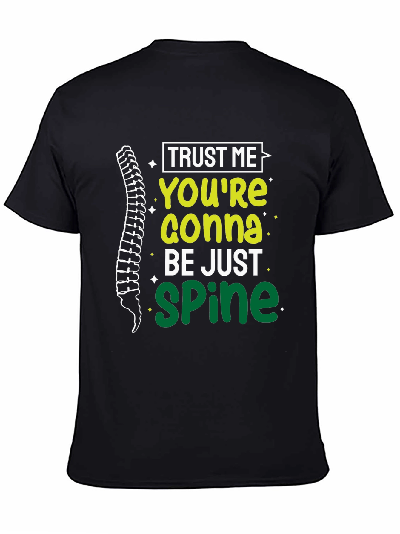 Trust Me Youre Gonna Be Just Spine T-Shirt