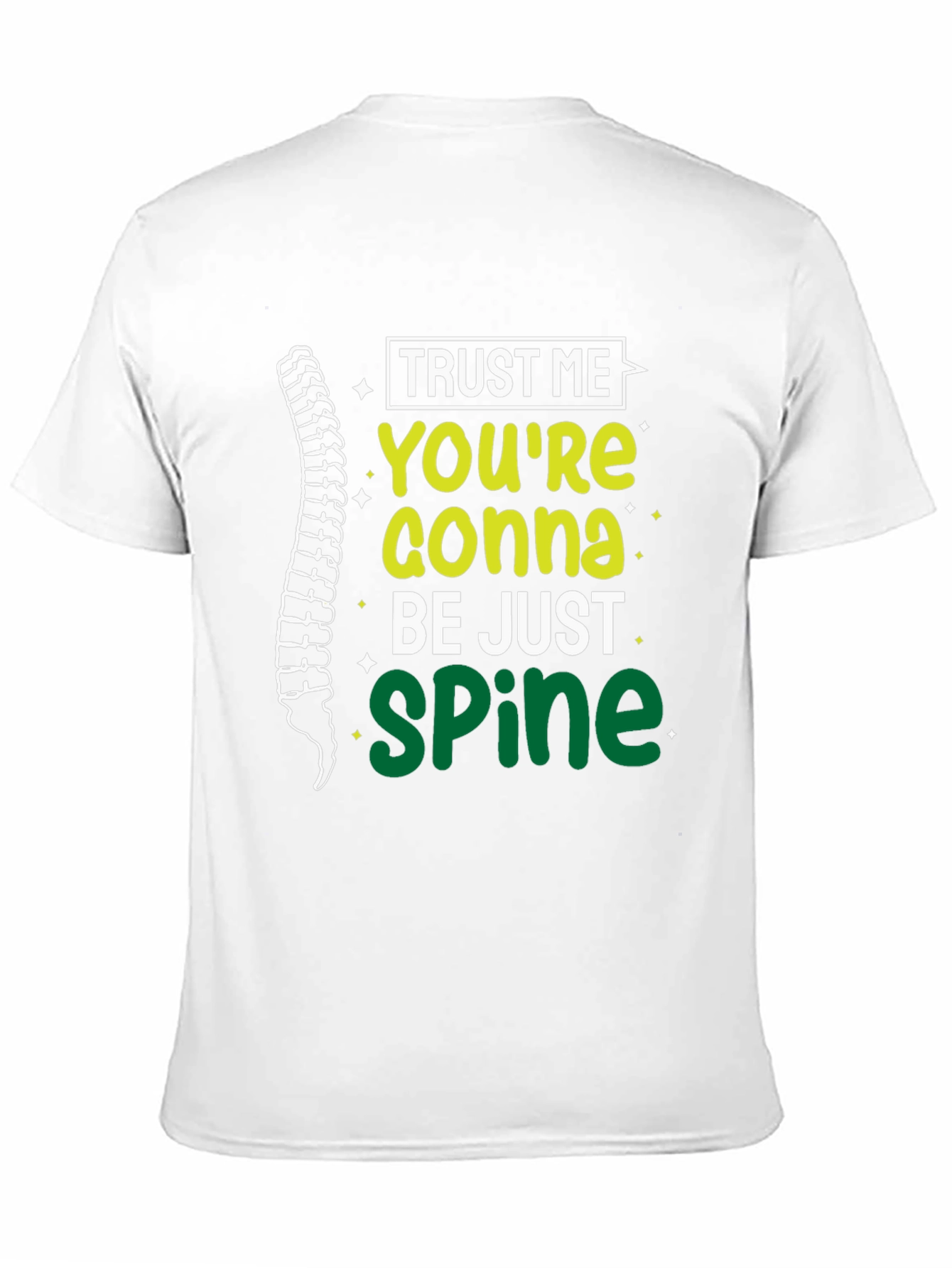 Trust Me Youre Gonna Be Just Spine T-Shirt