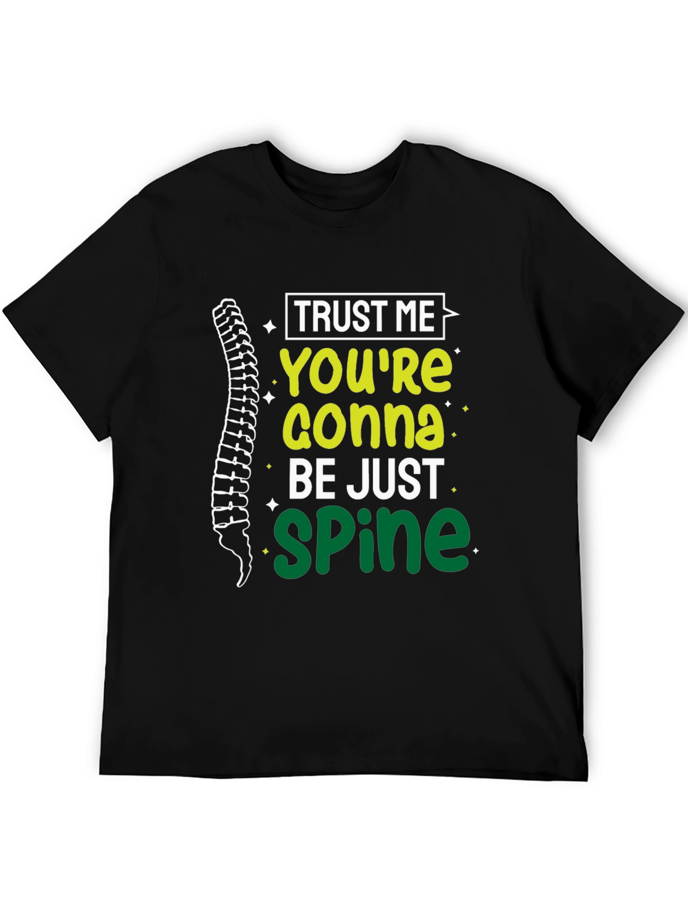 Trust Me Youre Gonna Be Just Spine T-Shirt