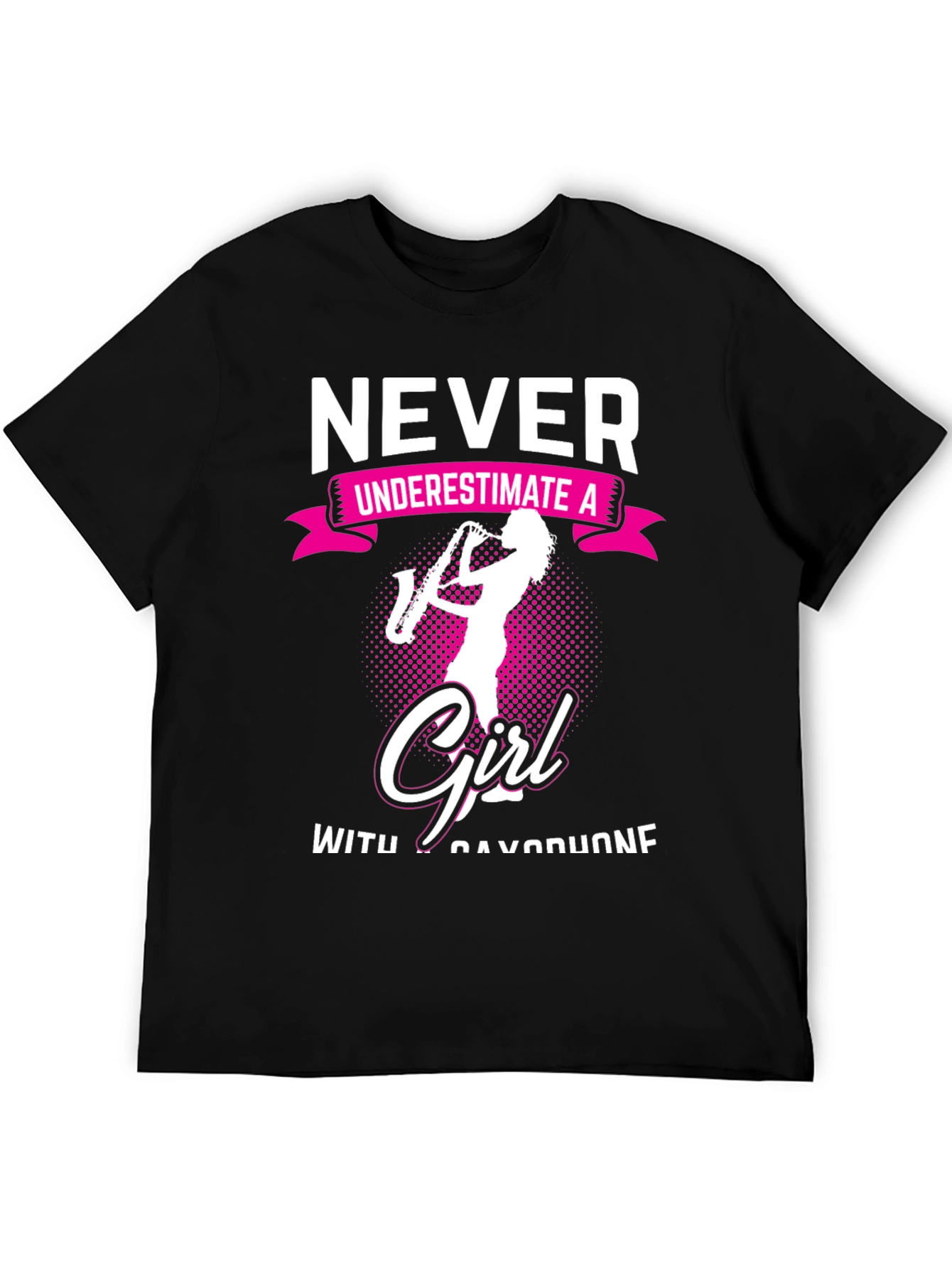 Never Underestimate Girl Saxophone T-Shirt